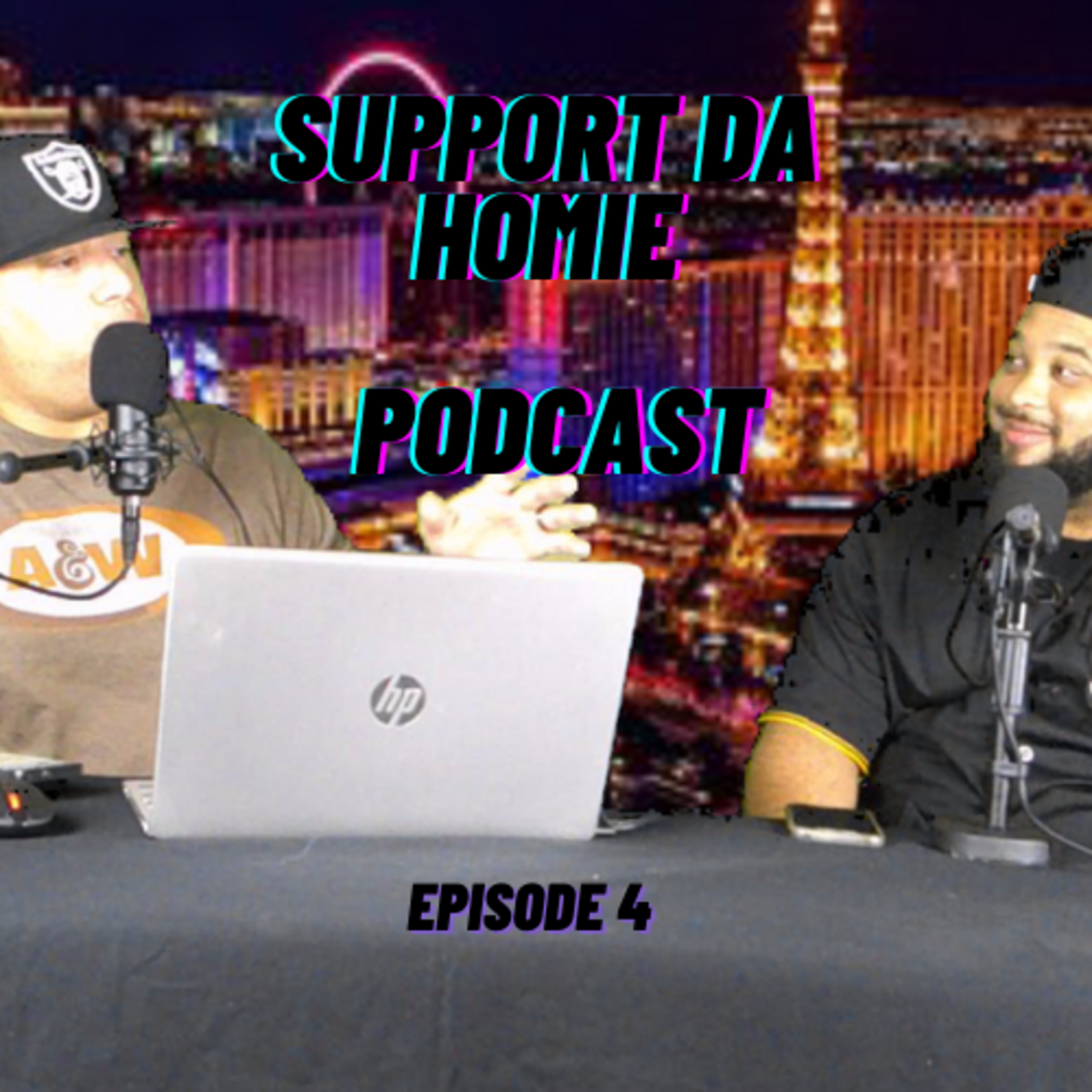 SUPPORT DA HOMIE PODCAST