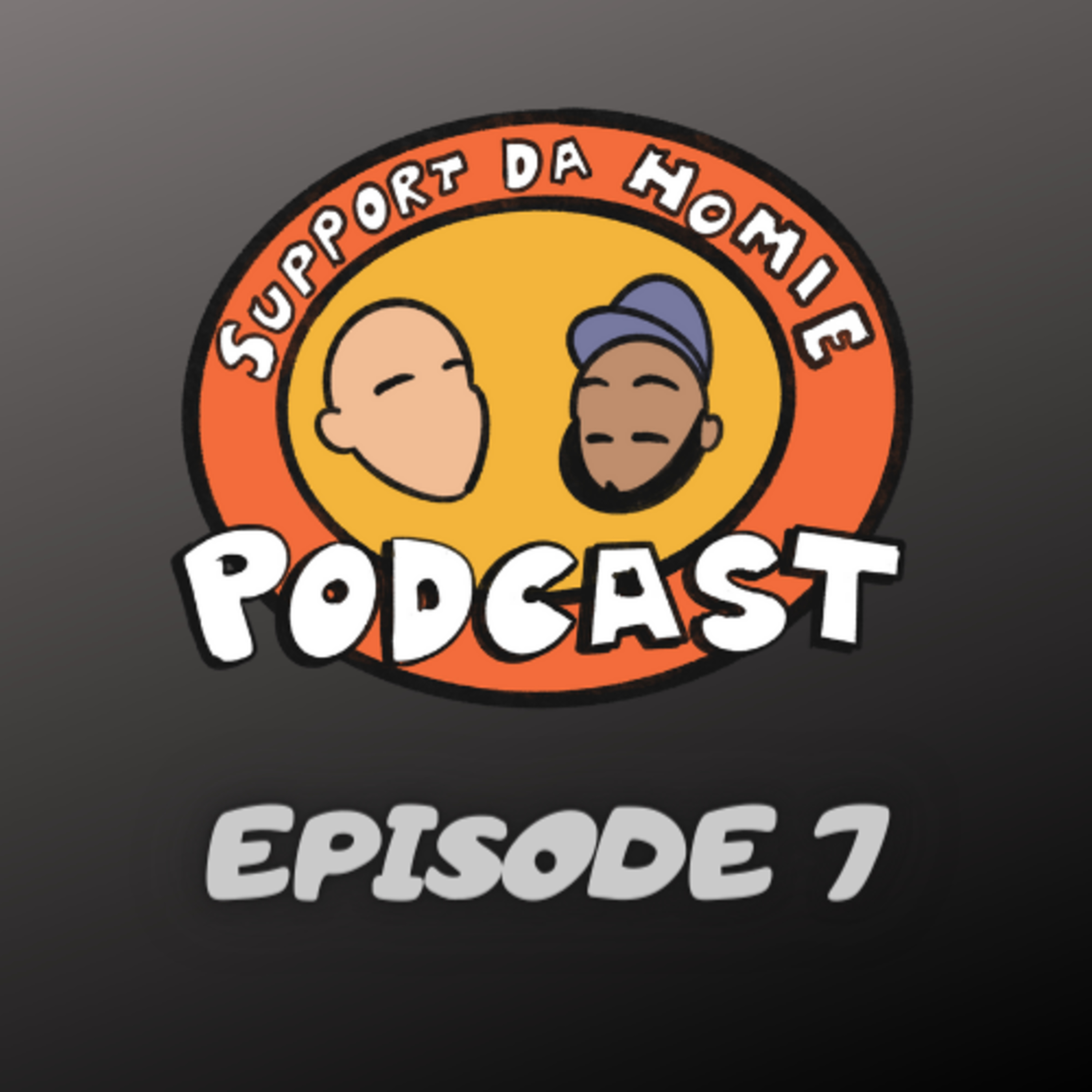SUPPORT DA HOMIE PODCAST