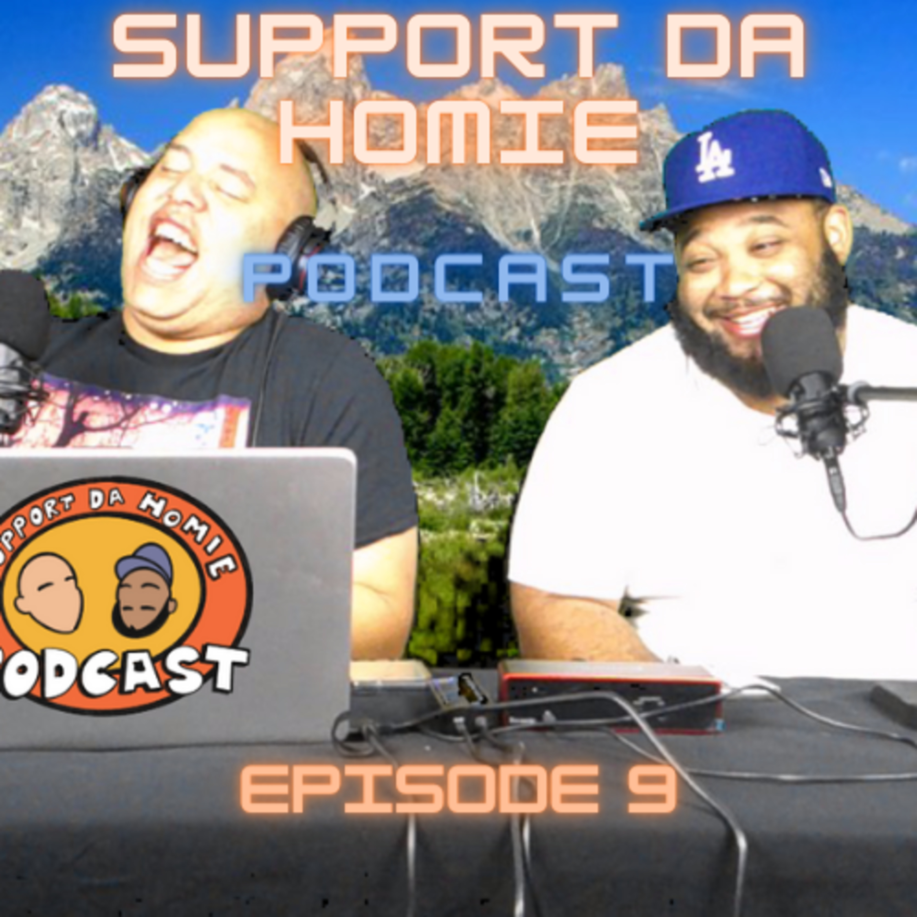 SUPPORT DA HOMIE PODCAST