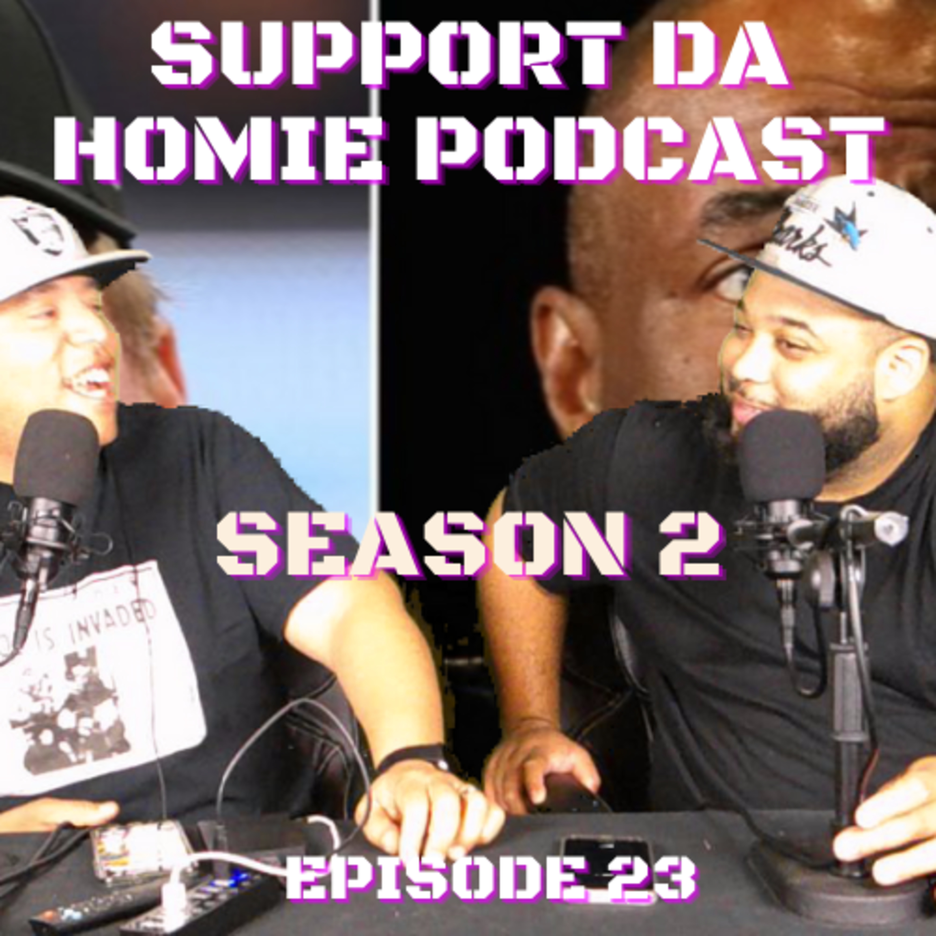 SUPPORT DA HOMIE PODCAST