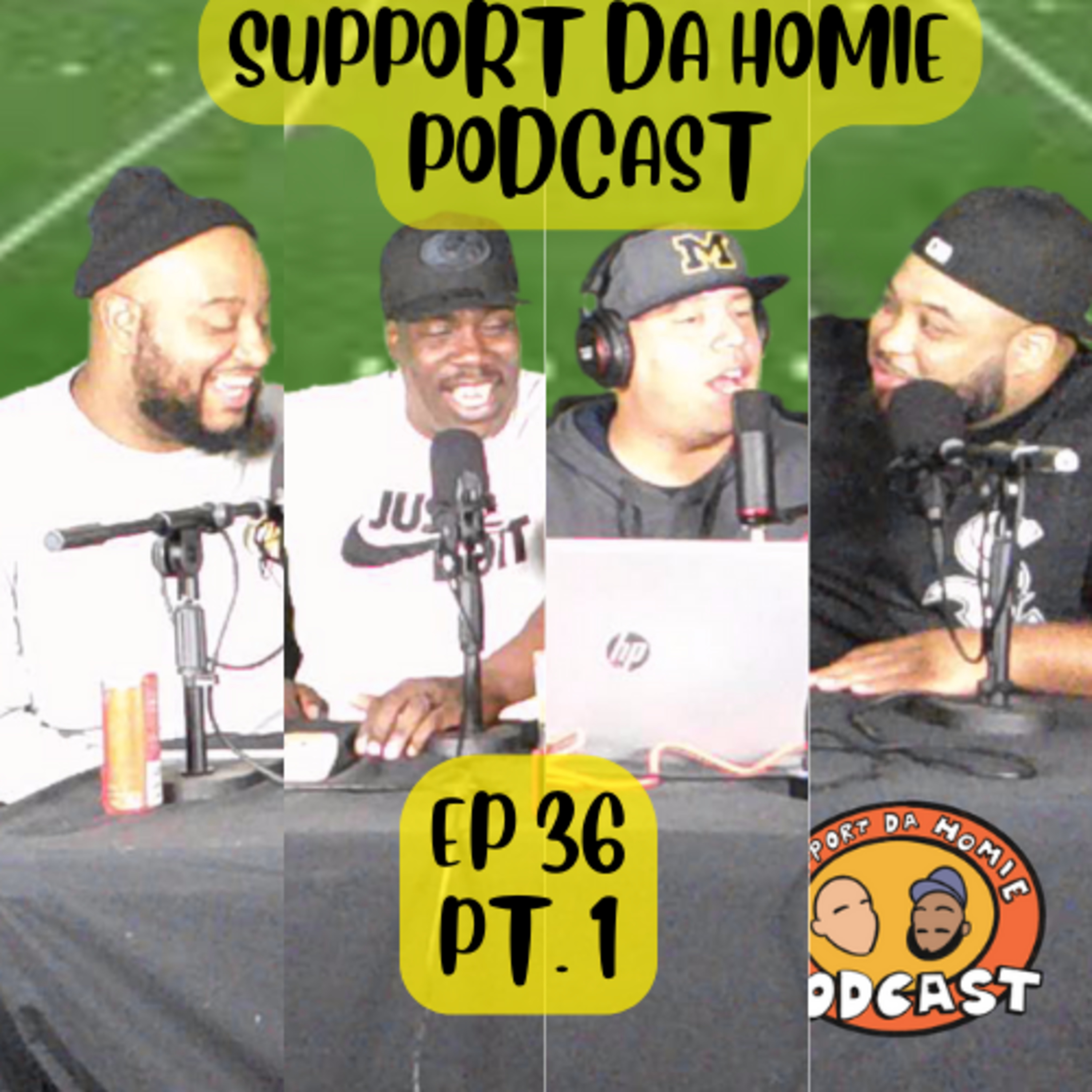 SUPPORT DA HOMIE PODCAST