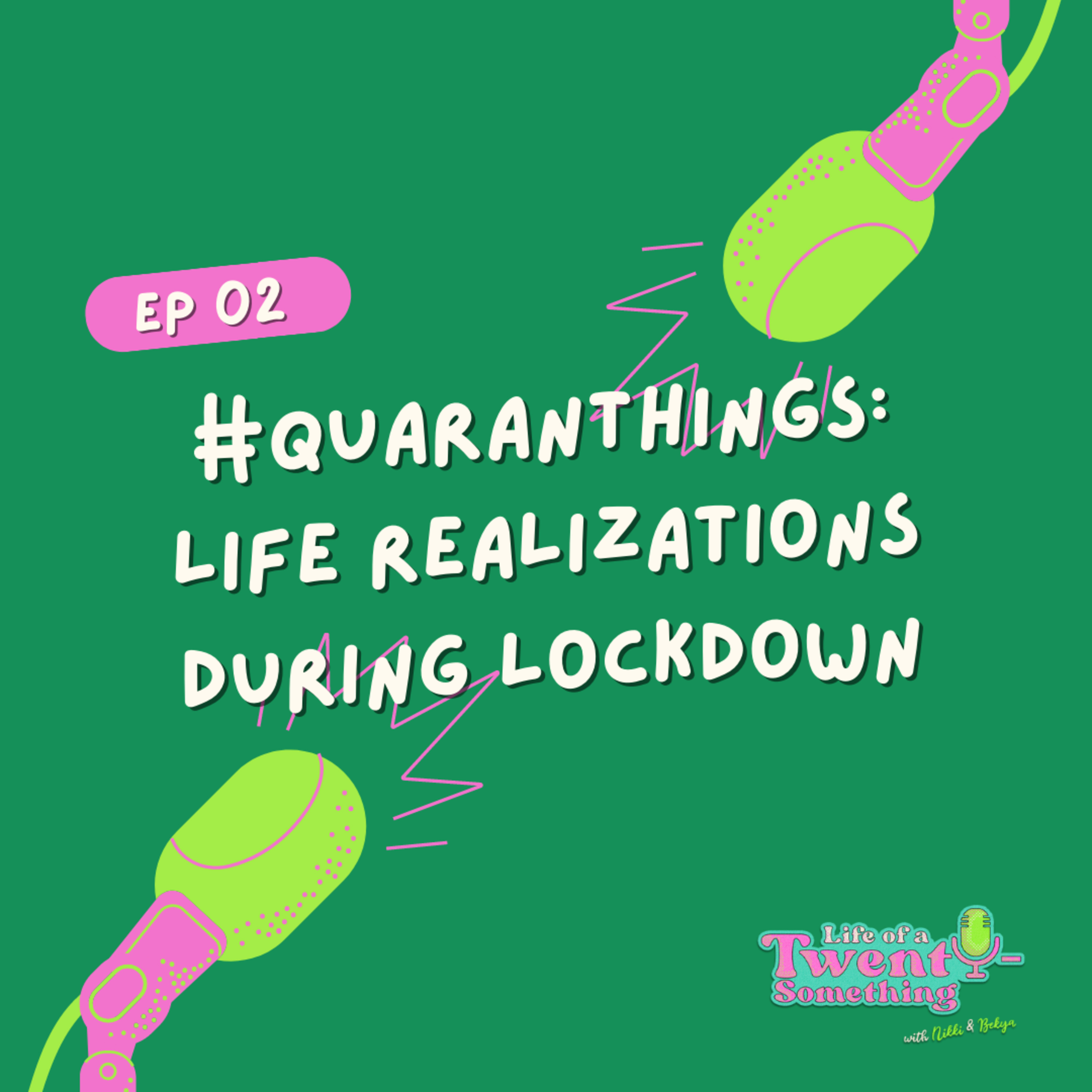 EP 2: #QuaranThings: Life Realizations During Lockdown episode artwork
