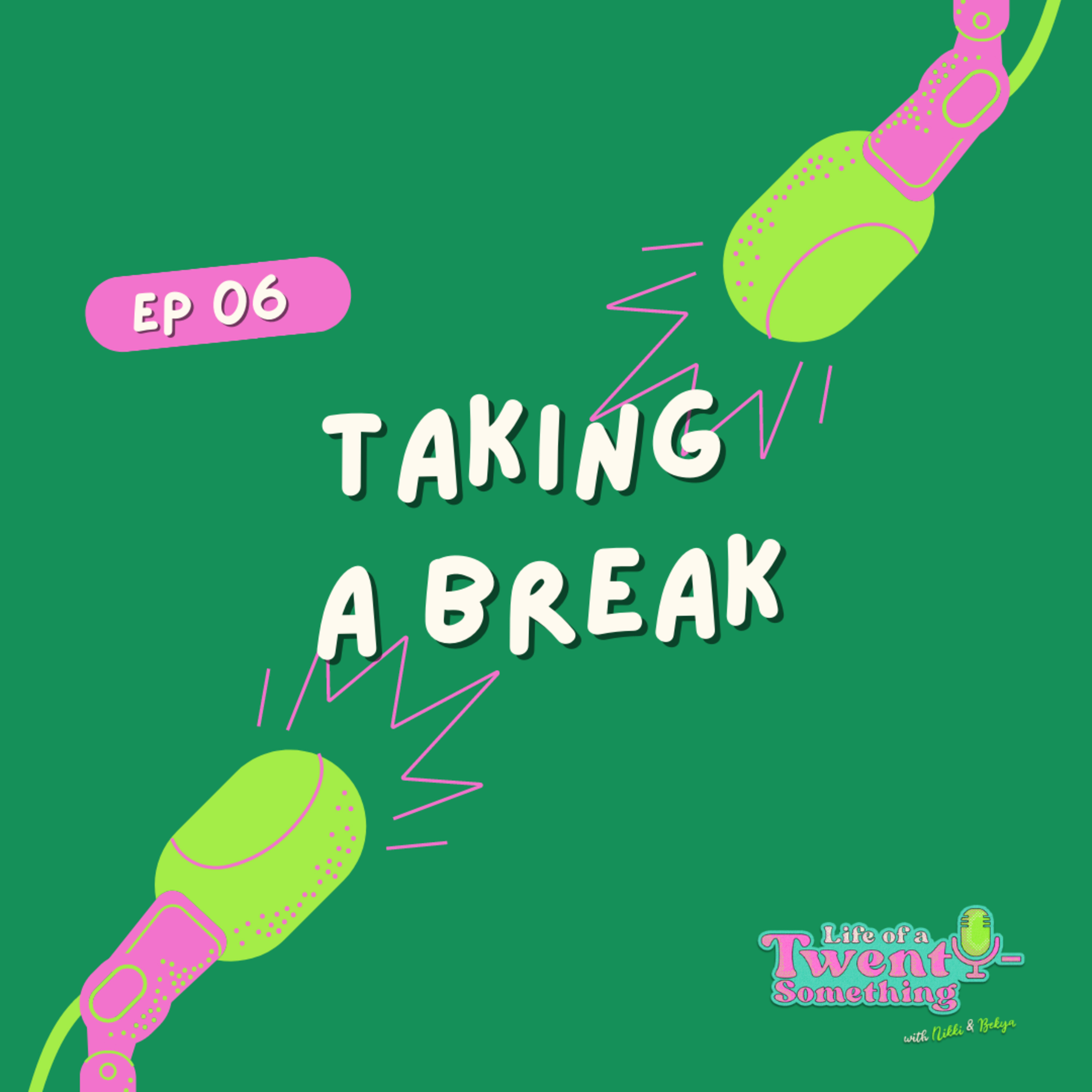EP 6: Taking a Break episode artwork