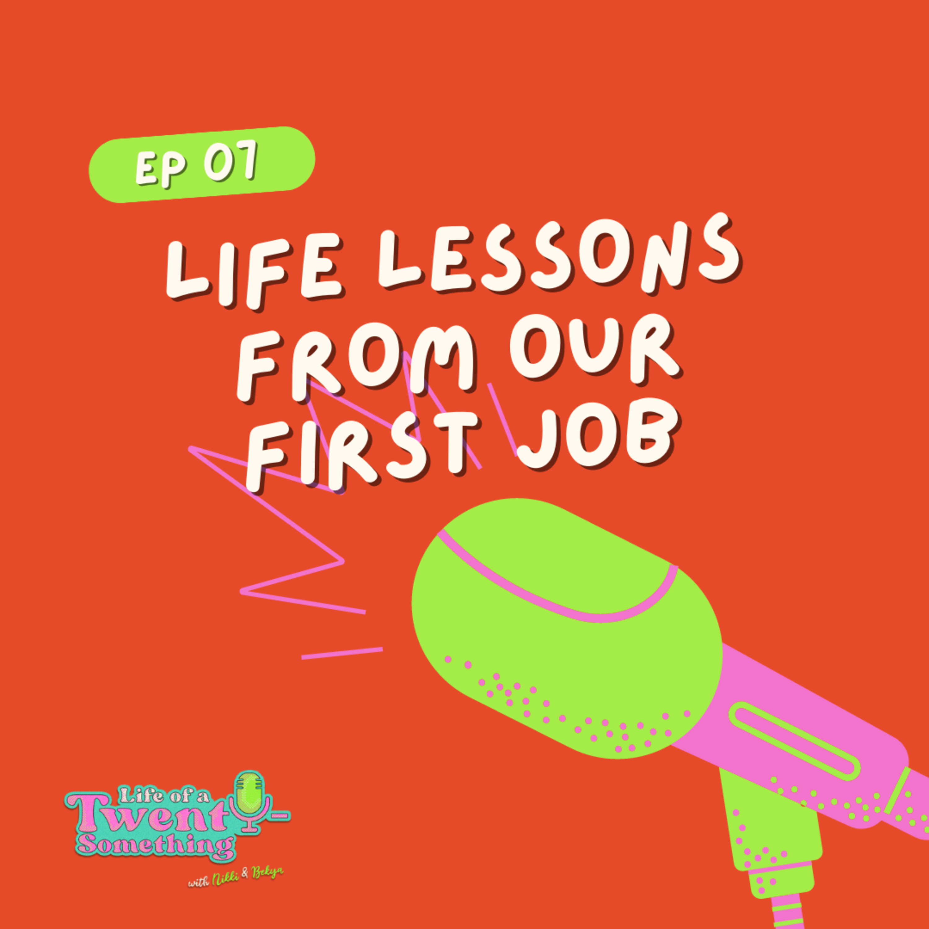 EP 7: Life Lessons From Our First Job episode artwork