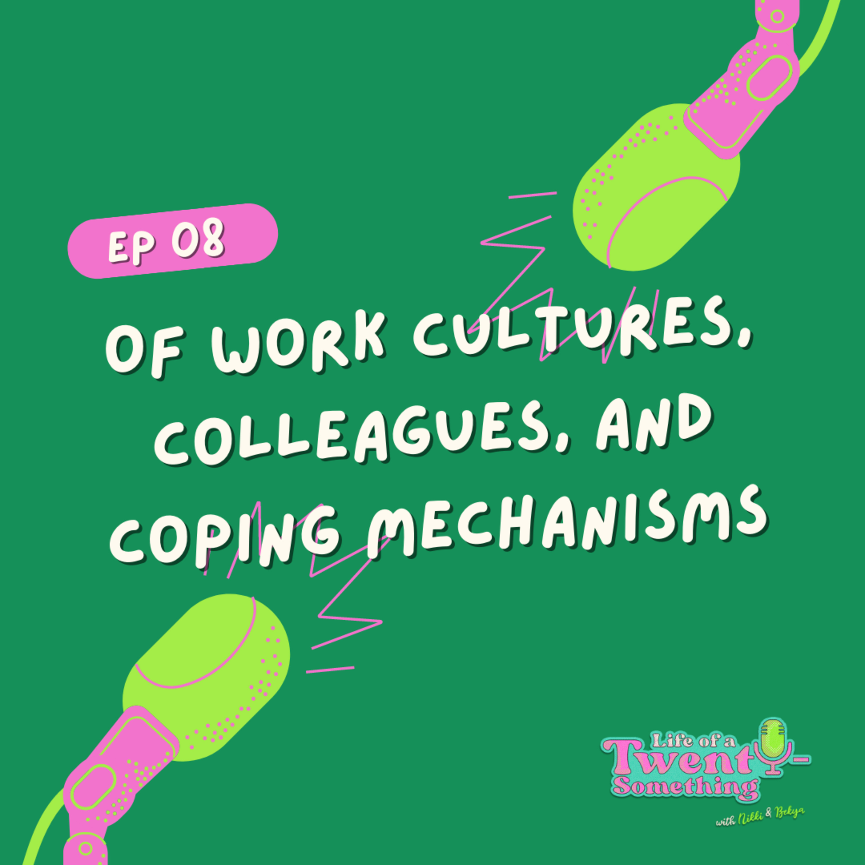 EP 8: Of Work Cultures, Colleagues, and Coping Mechanisms episode artwork