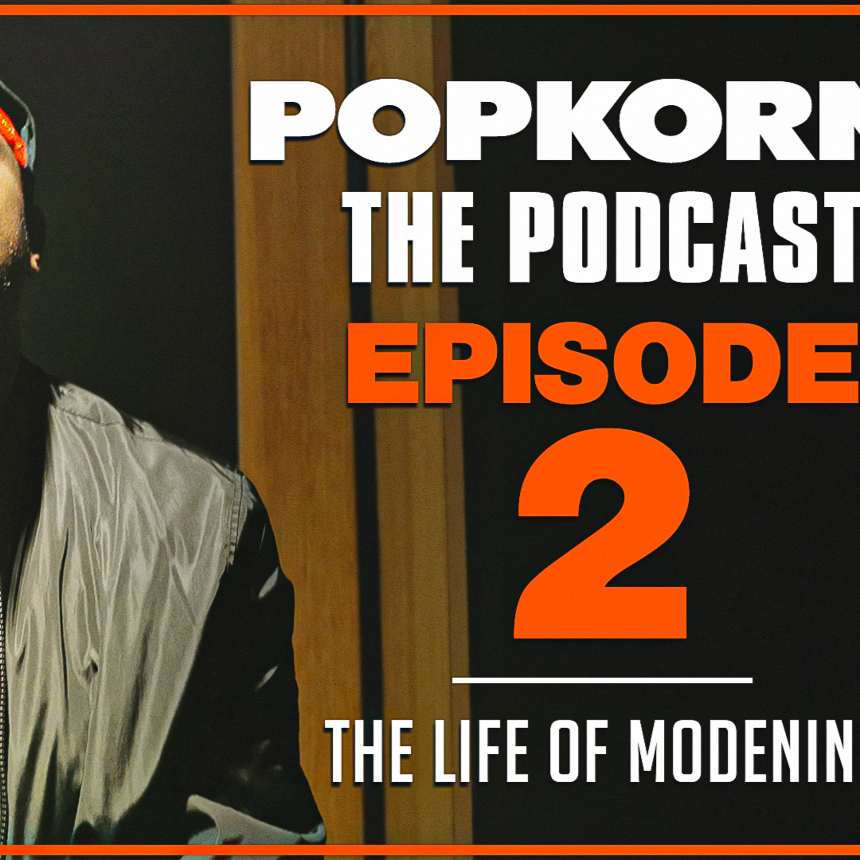 POPKORN! ( THE LIFE OF MODENINE) EPISODE 2