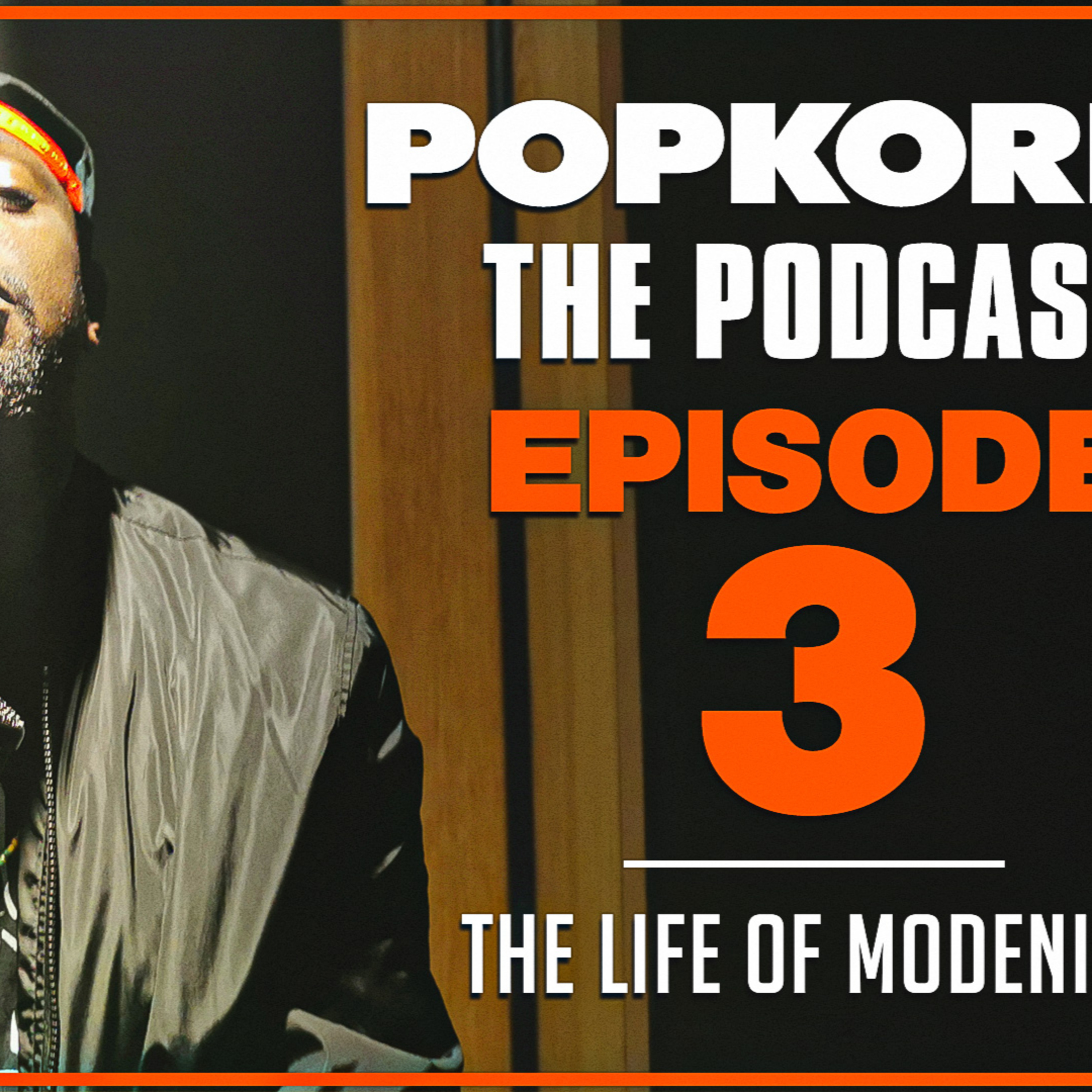 POP KORN! (THE LIFE OF MODENINE) EPISODE 3