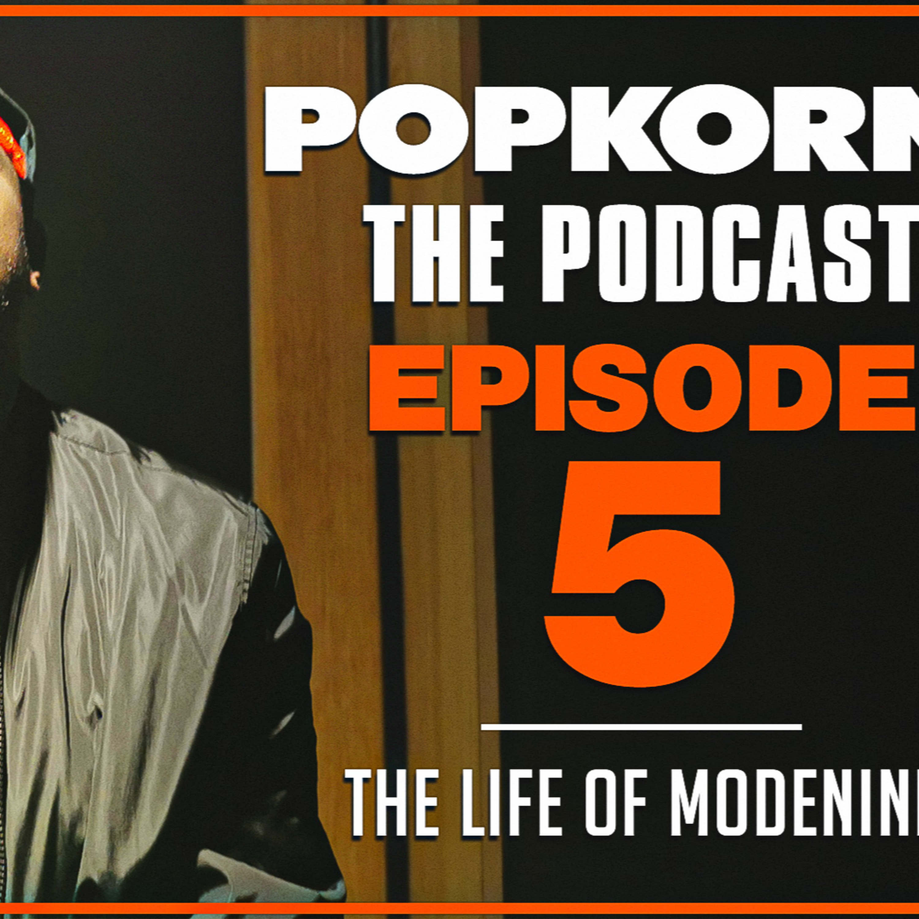 POP KORN! (THE LIFE OF MODENINE) EPISODE 5