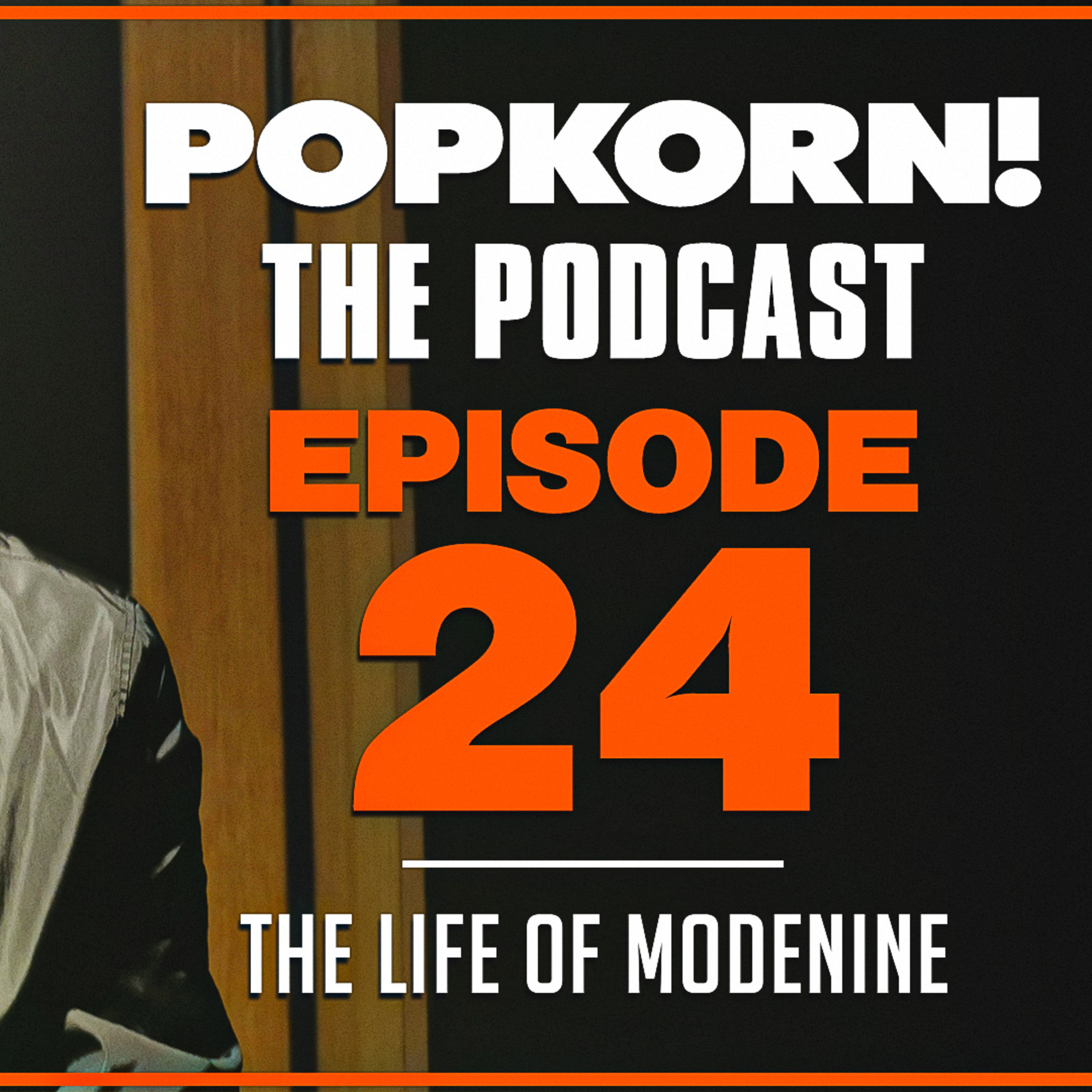 POP KORN! (THE LIFE OF MODENINE) EPISODE 24