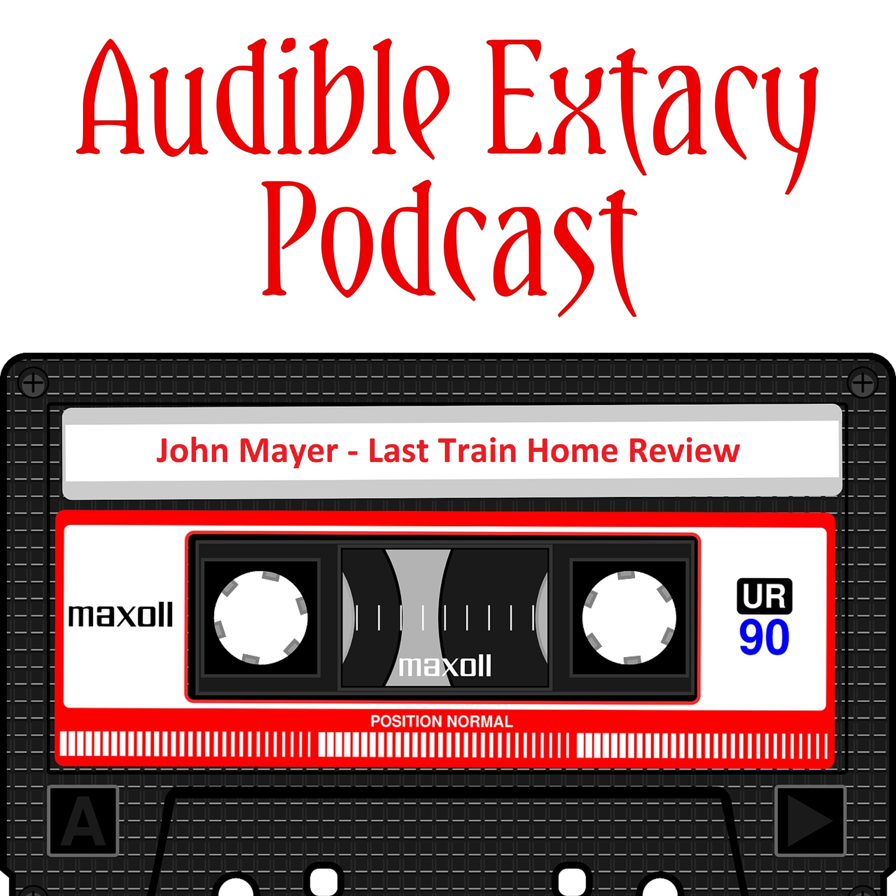 Bonus Episode - John Mayer - Last Train Home Review episode artwork