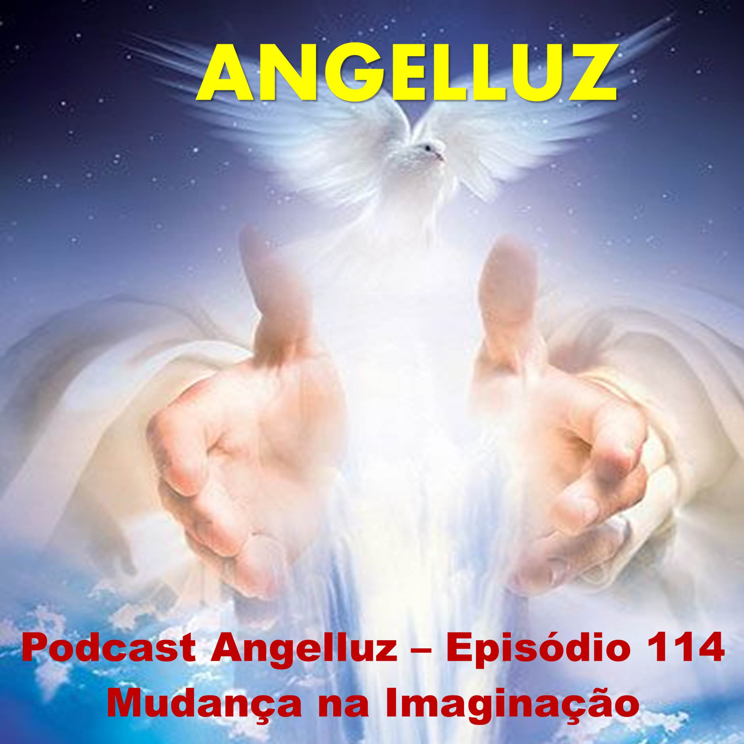 Angelluz – Episodio 114 – Mudança na Imaginacao