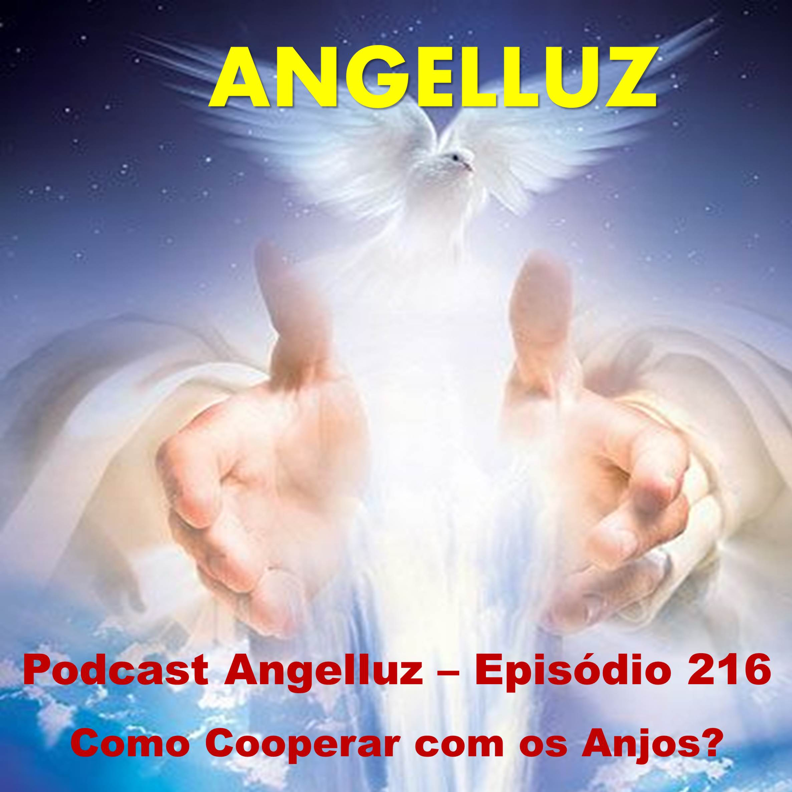 Angelluz – Episodio 216 – Como Cooperar com os Anjos