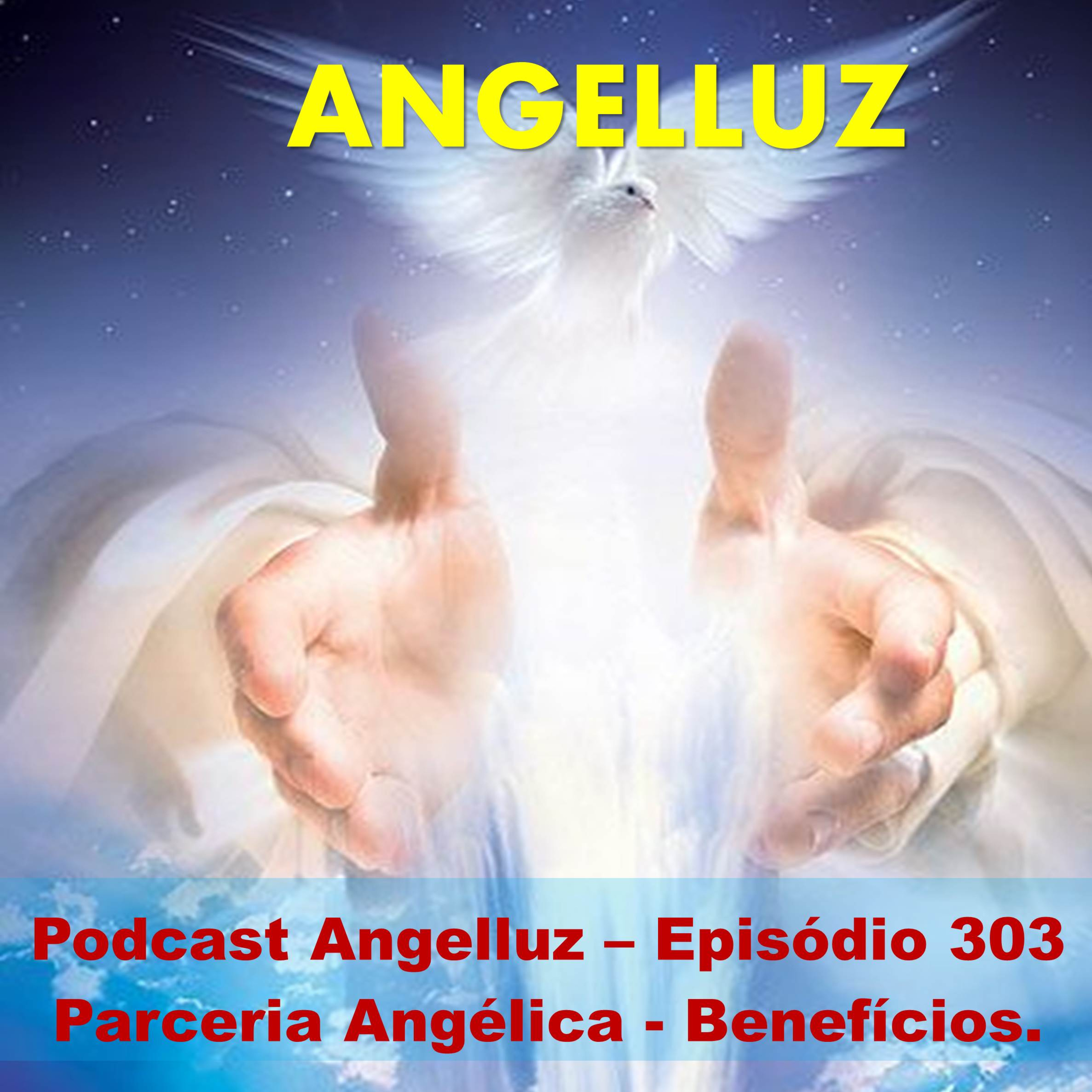 Angelluz –Episodio 303 – Parceria Angelica - Beneficios episode artwork
