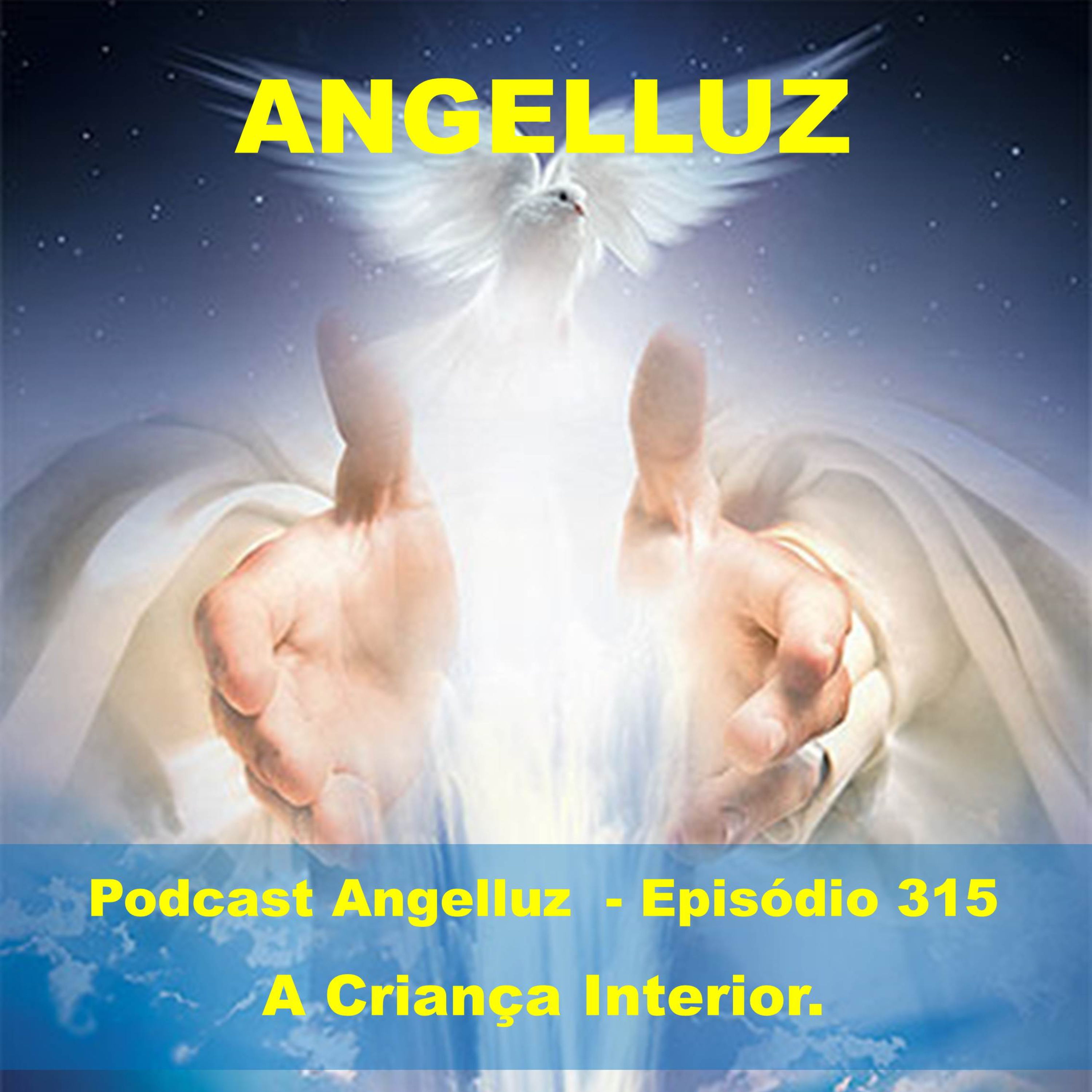 Angelluz –Episodio 315 – A Criança Interior. 