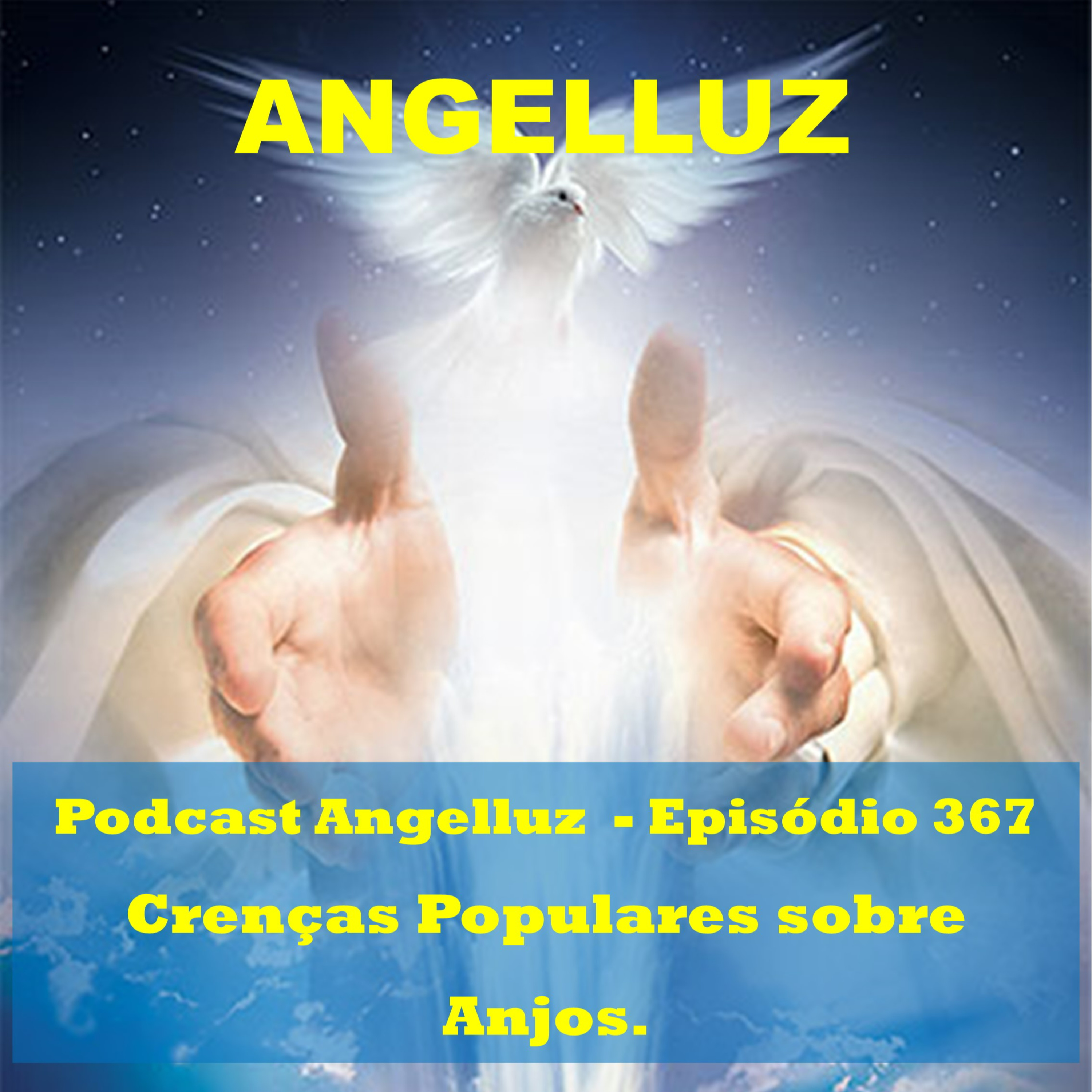 Angelluz –Episodio 367 – Crencas Populares sobre Anjos episode artwork