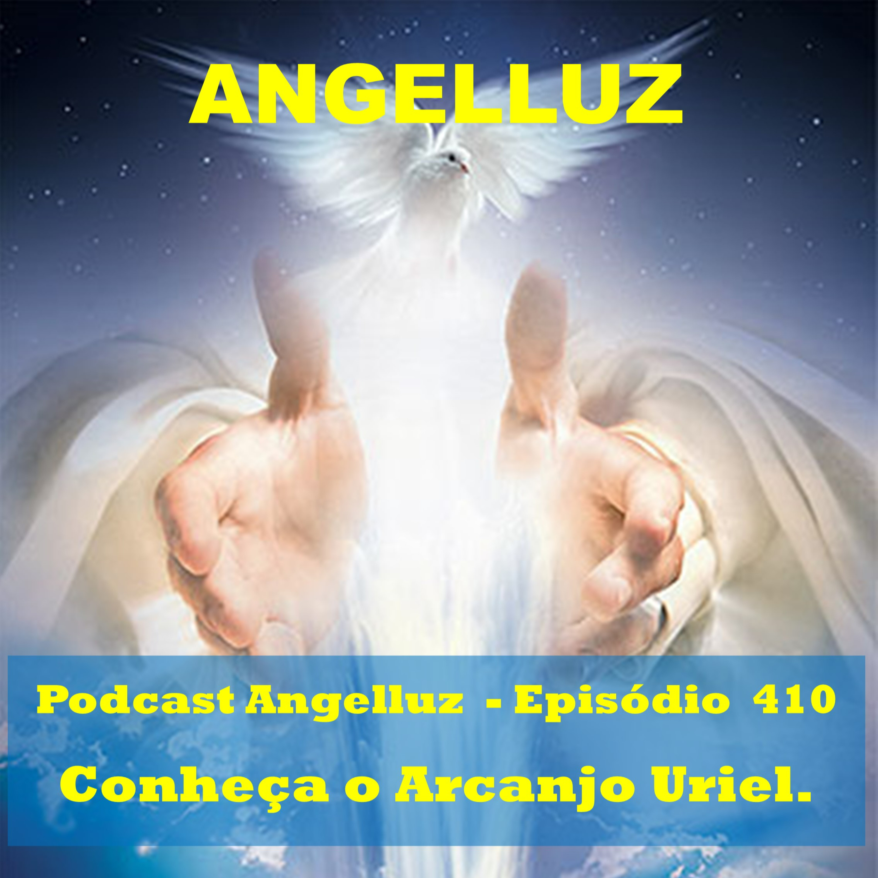 Angelluz – #410 – Conheca o Arcanjo Uriel