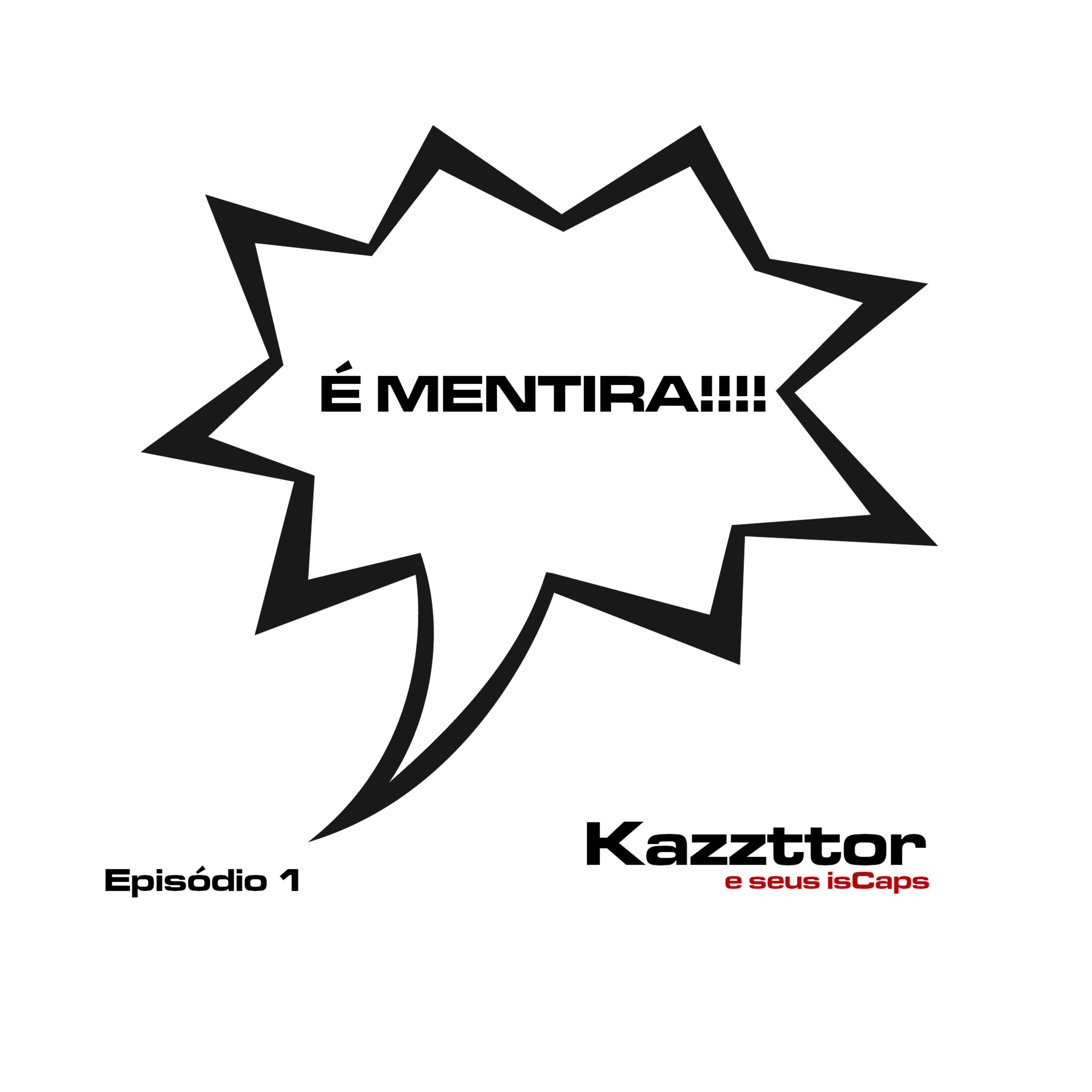 Kazzttor e seus isCaps
