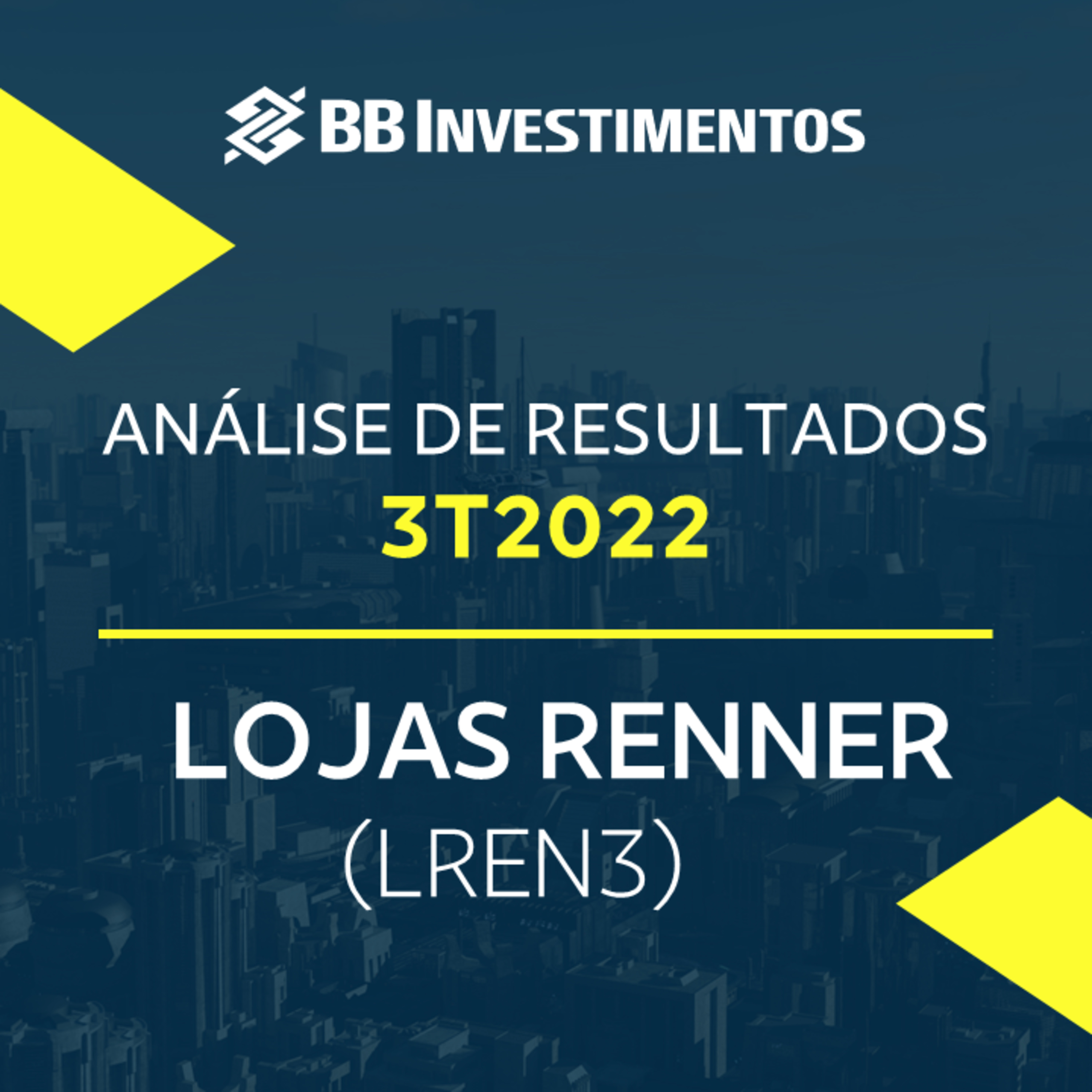 Análise de Resultados – Lojas Renner (LREN3) - 3T22
