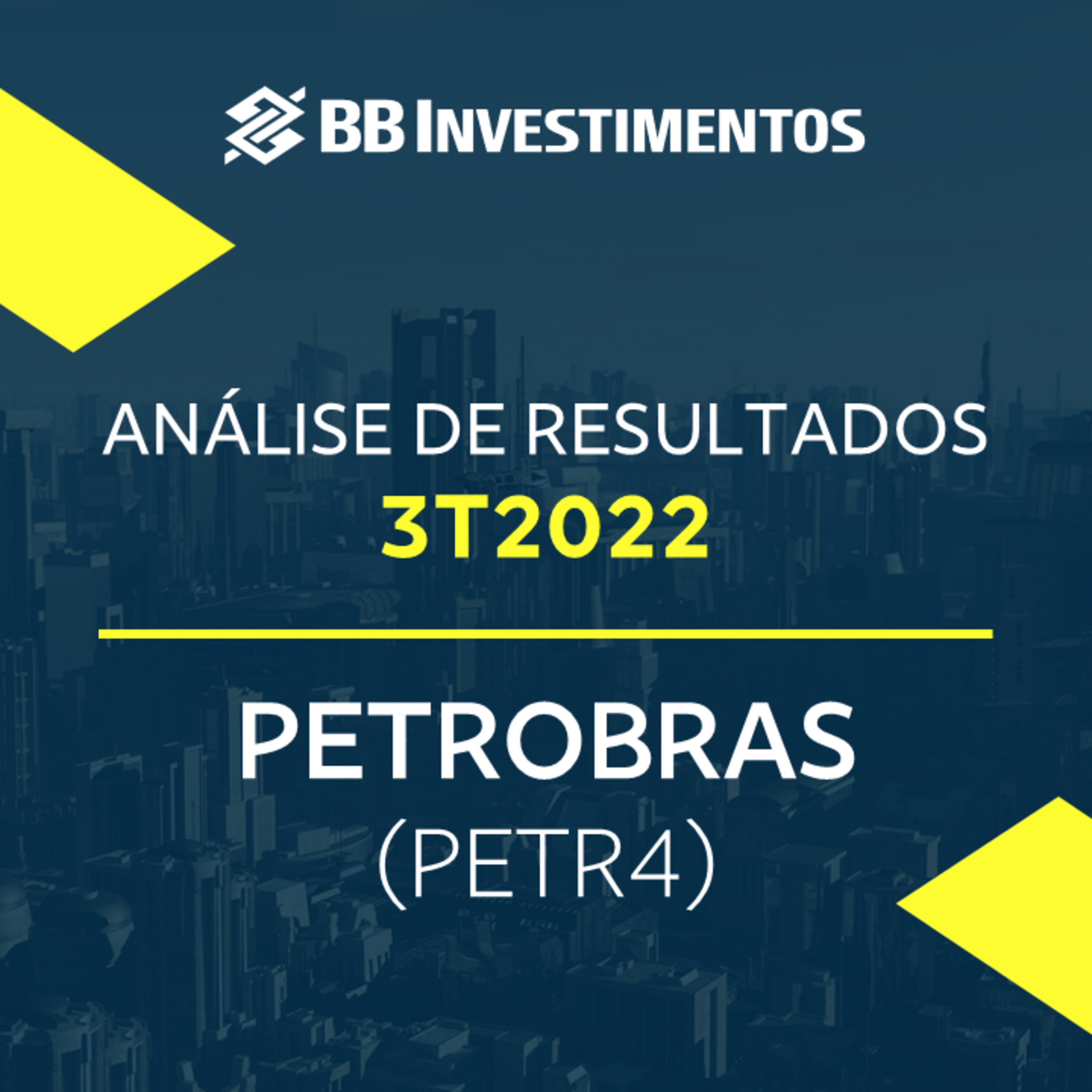 Análise de Resultados – Petrobras (PETR4) - 3T22