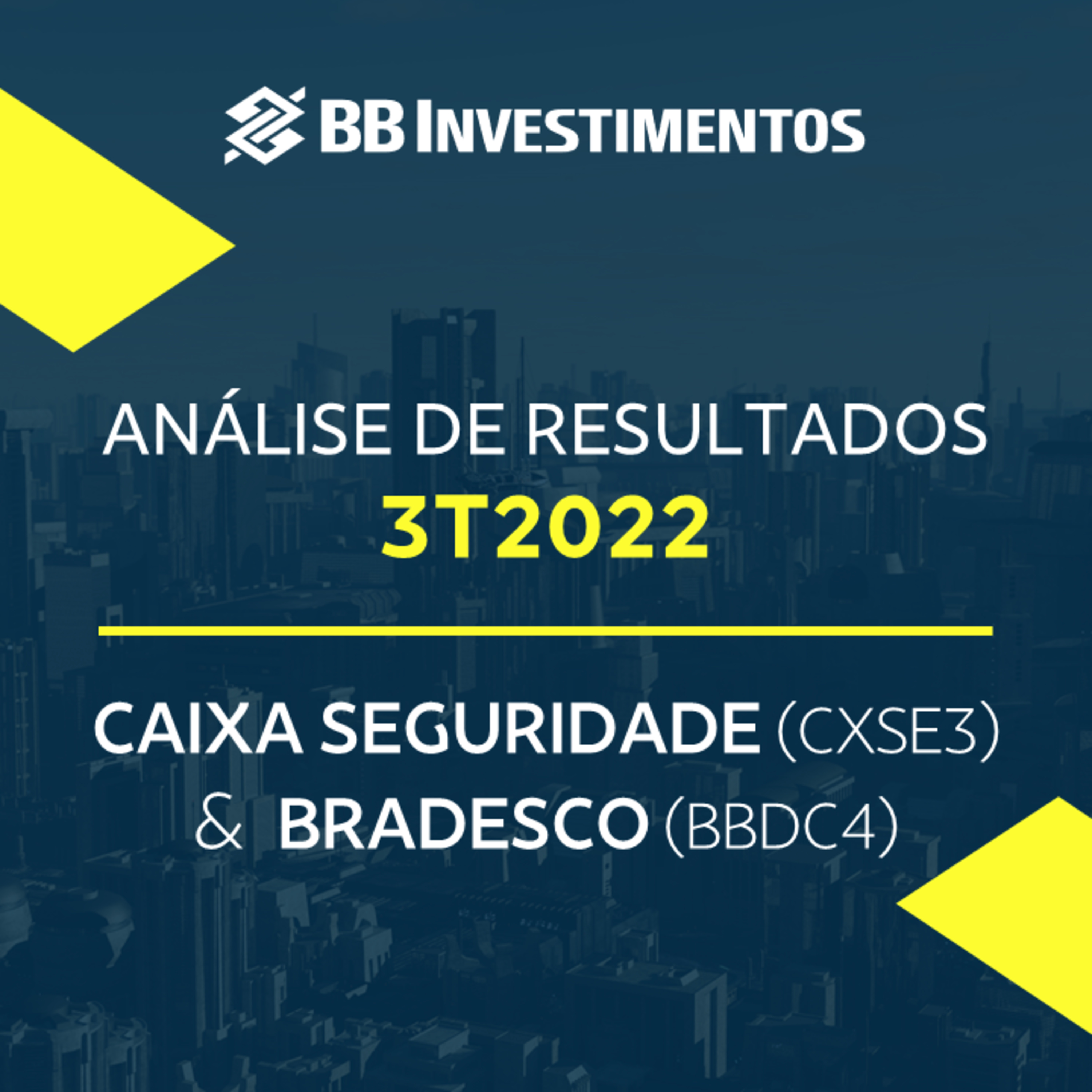 Análise de Resultados – Caixa Seguridade (CXSE3) & Bradesco (BBDC4) - 3T22