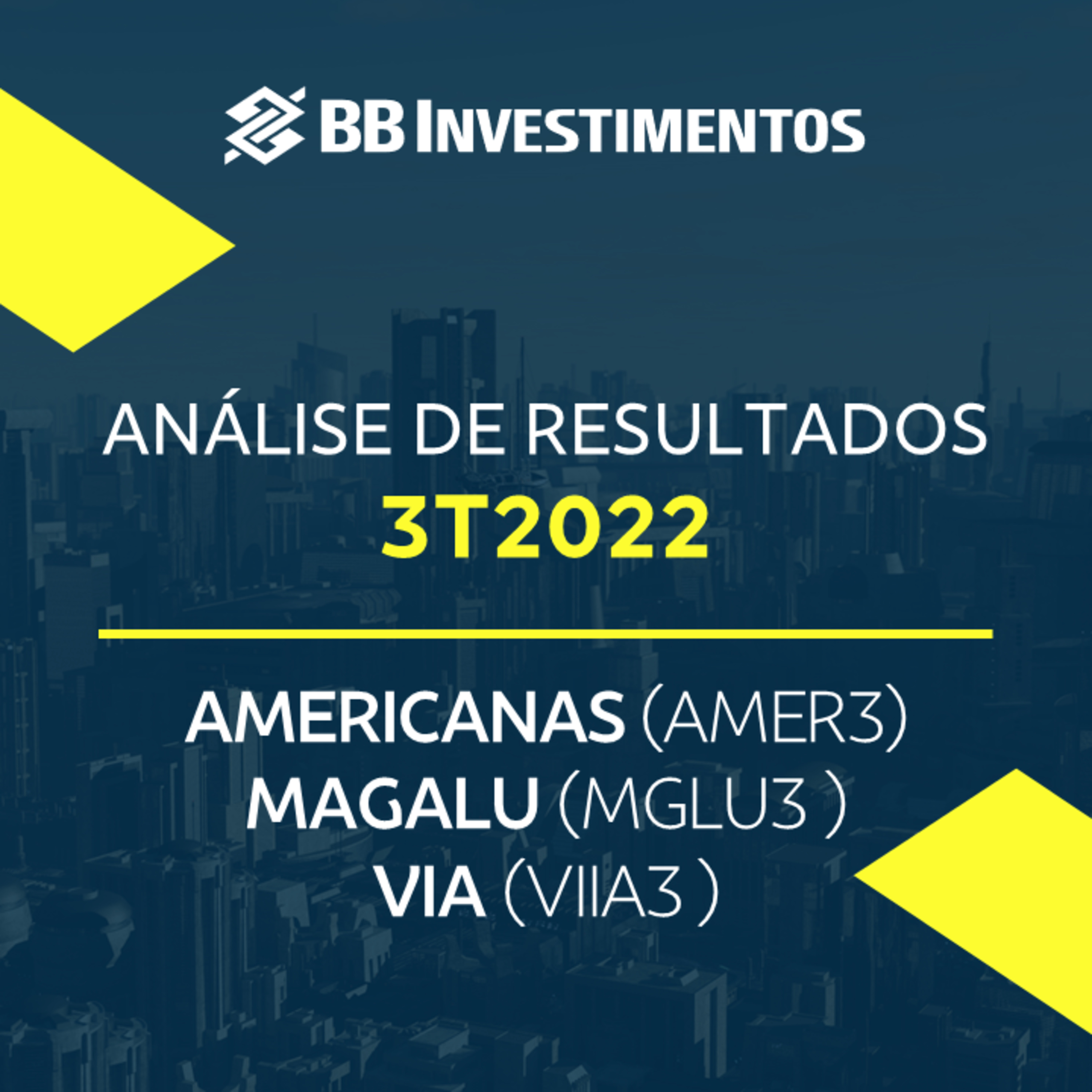 Análise de Resultados – Americanas (AMER3), Magalu (MGLU3) e Via (VIIA3) - 3T22
