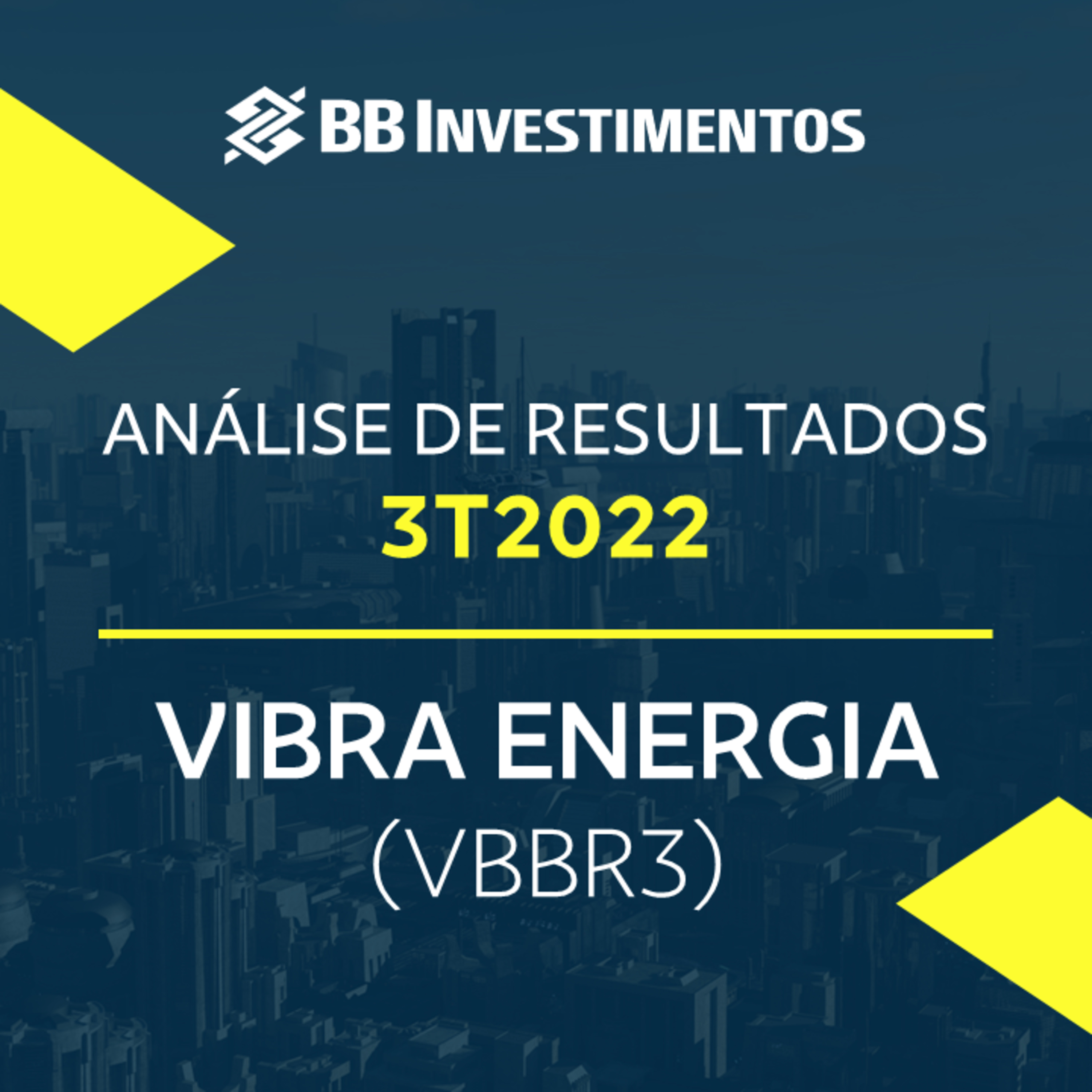 Análise de Resultados – Vibra Energia (VBBR3) - 3T22