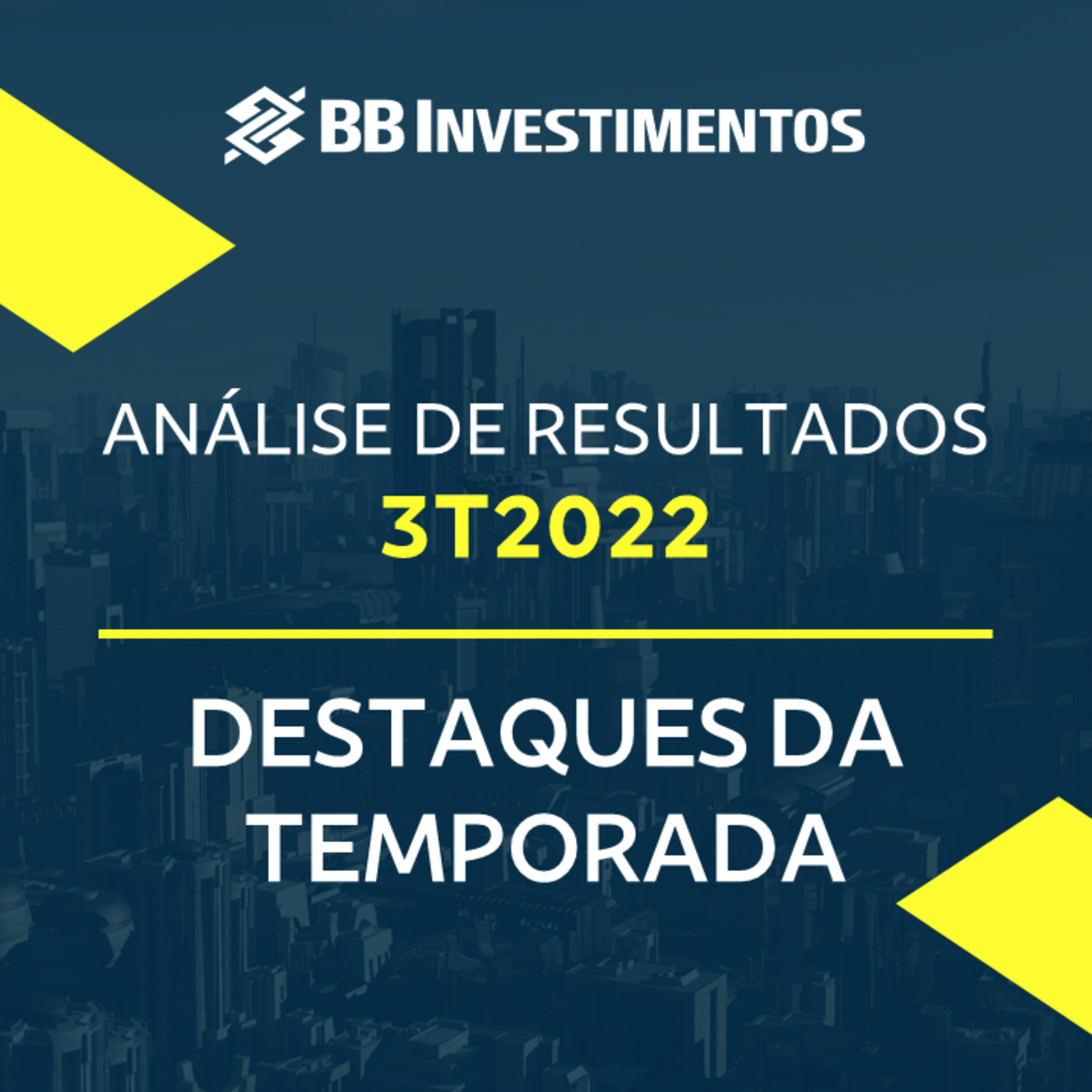 Análise de Resultados – Destaques da Temporada - 3T22