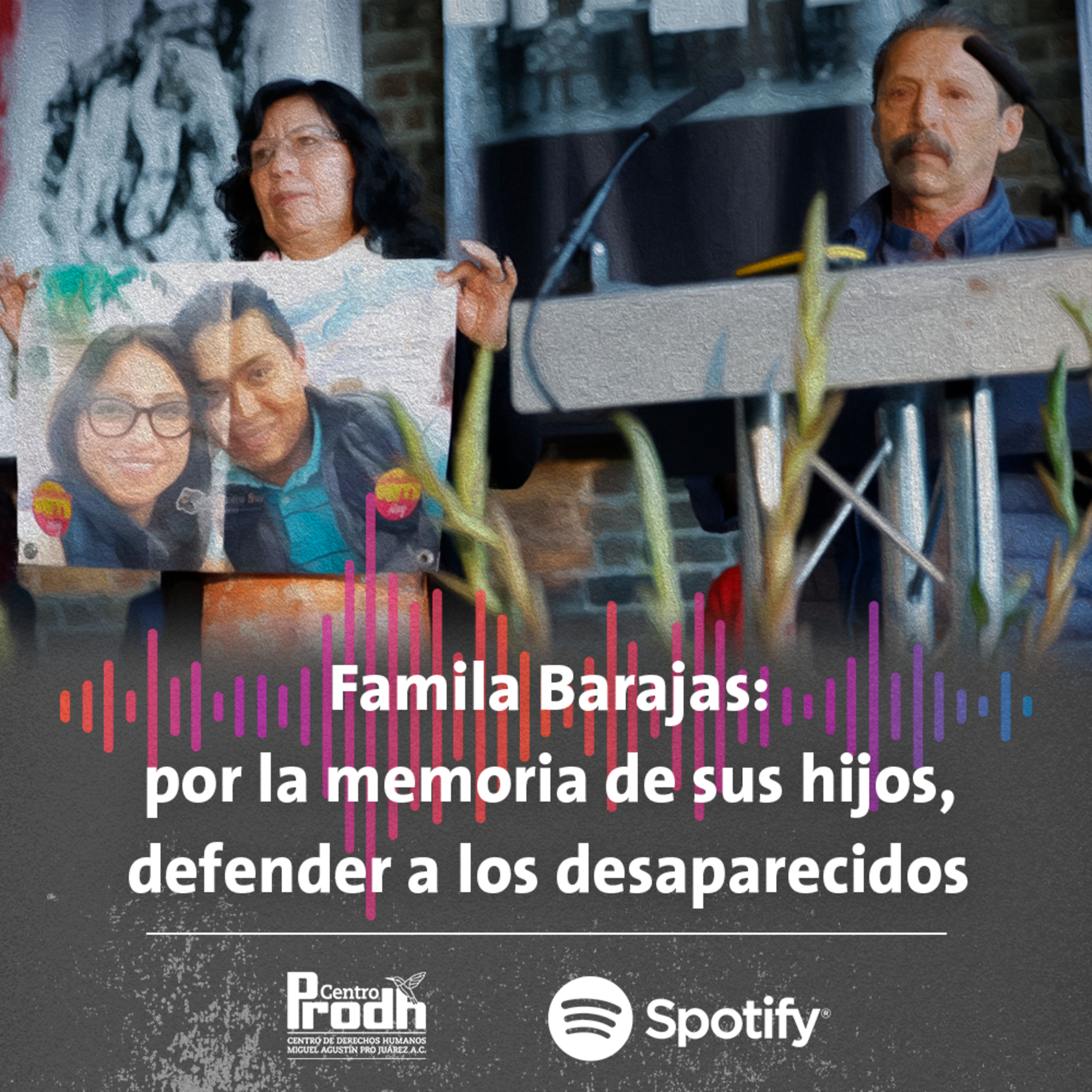 La familia Barajas: por la memoria de sus hijos, defender a los desaparecidos episode artwork