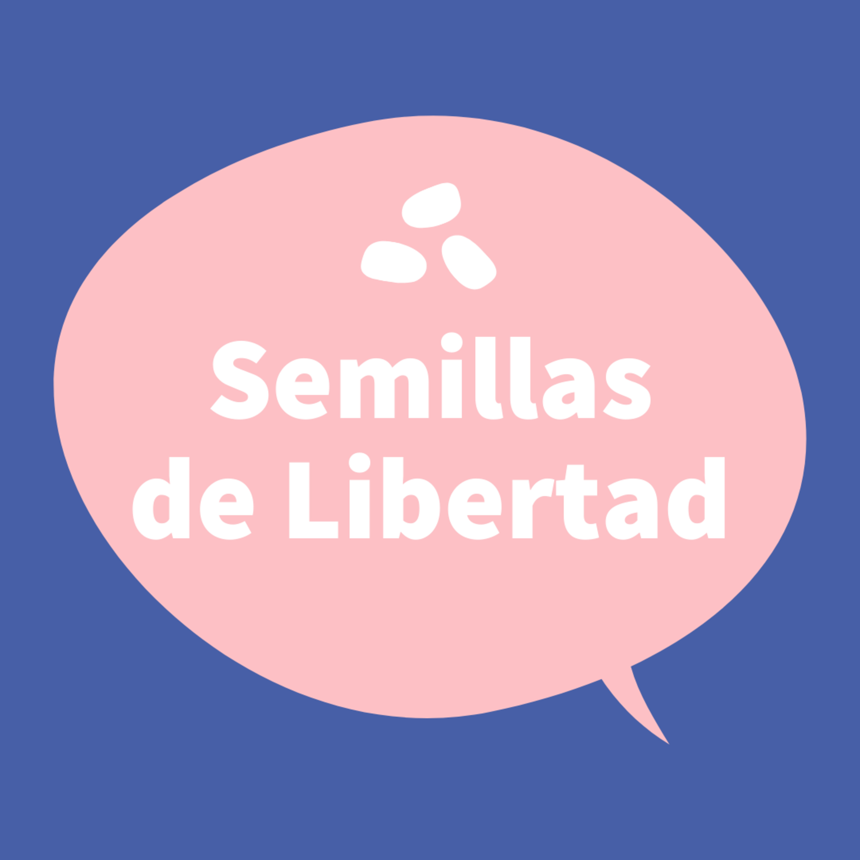 Semillas de Libertad • Seeds of Freedom