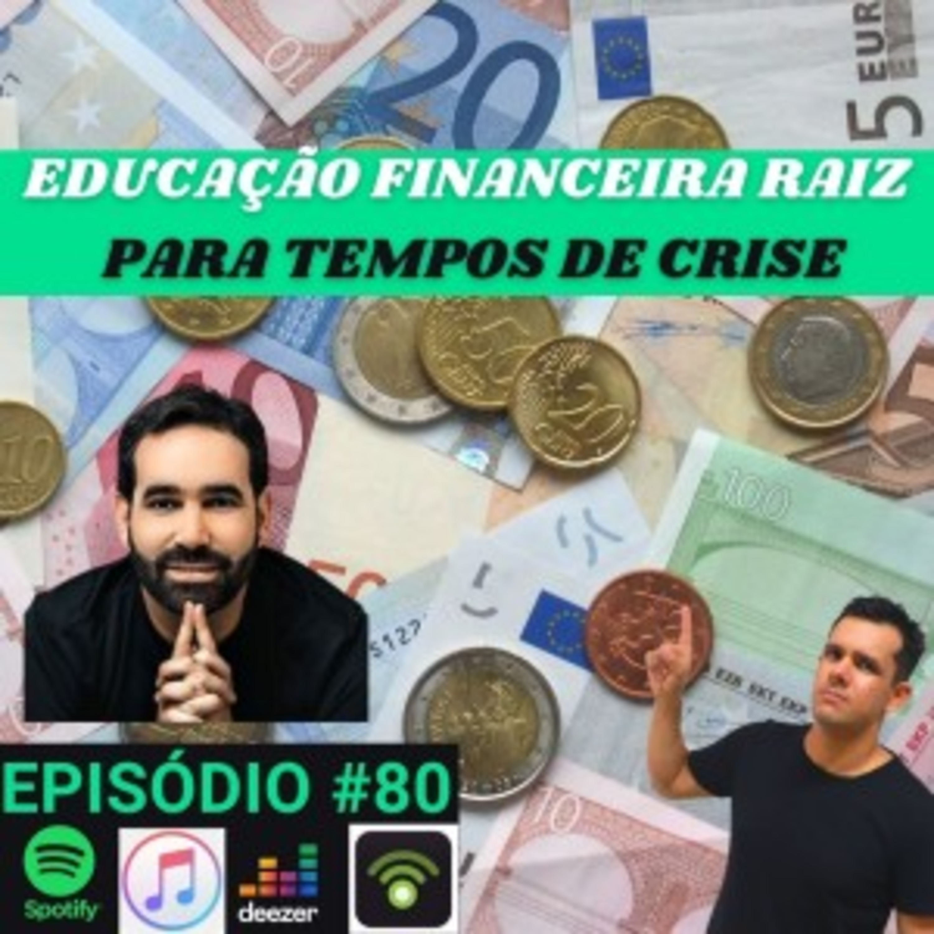 #80 Educação Financeira raiz para tempos de Crise.