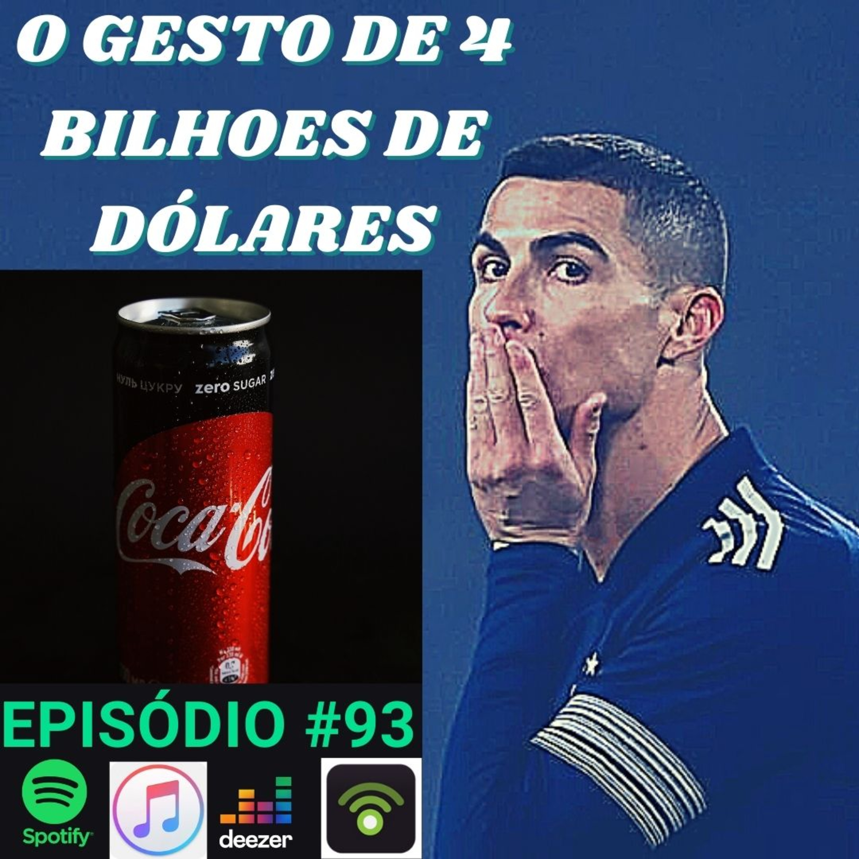 #93 - O Gesto dos 4 Bilhões de Dólares, salve do Cristiano Ronaldo.