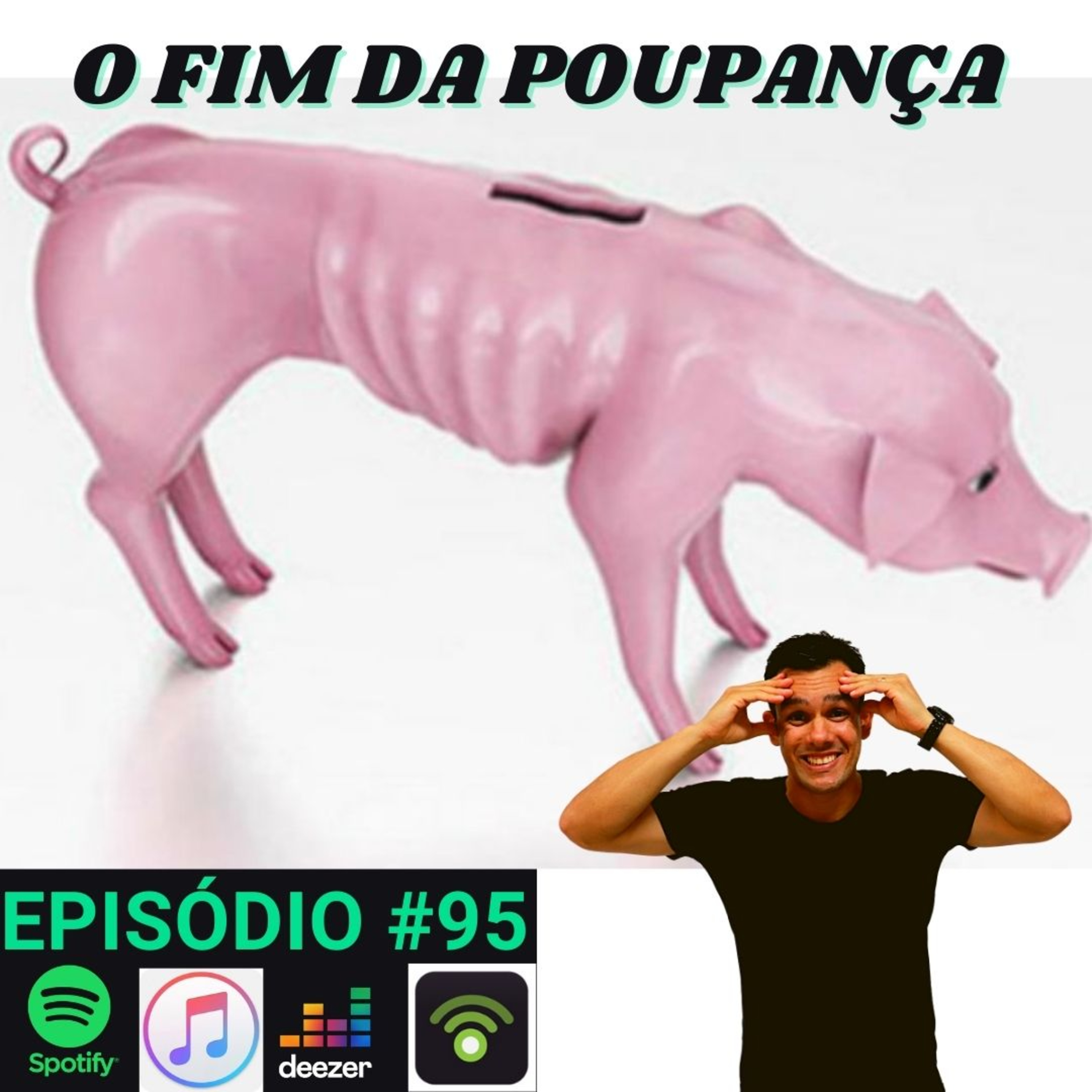 #95 - O Jeito mais Seguro de Investir o Dinheiro, não é a Poupança.