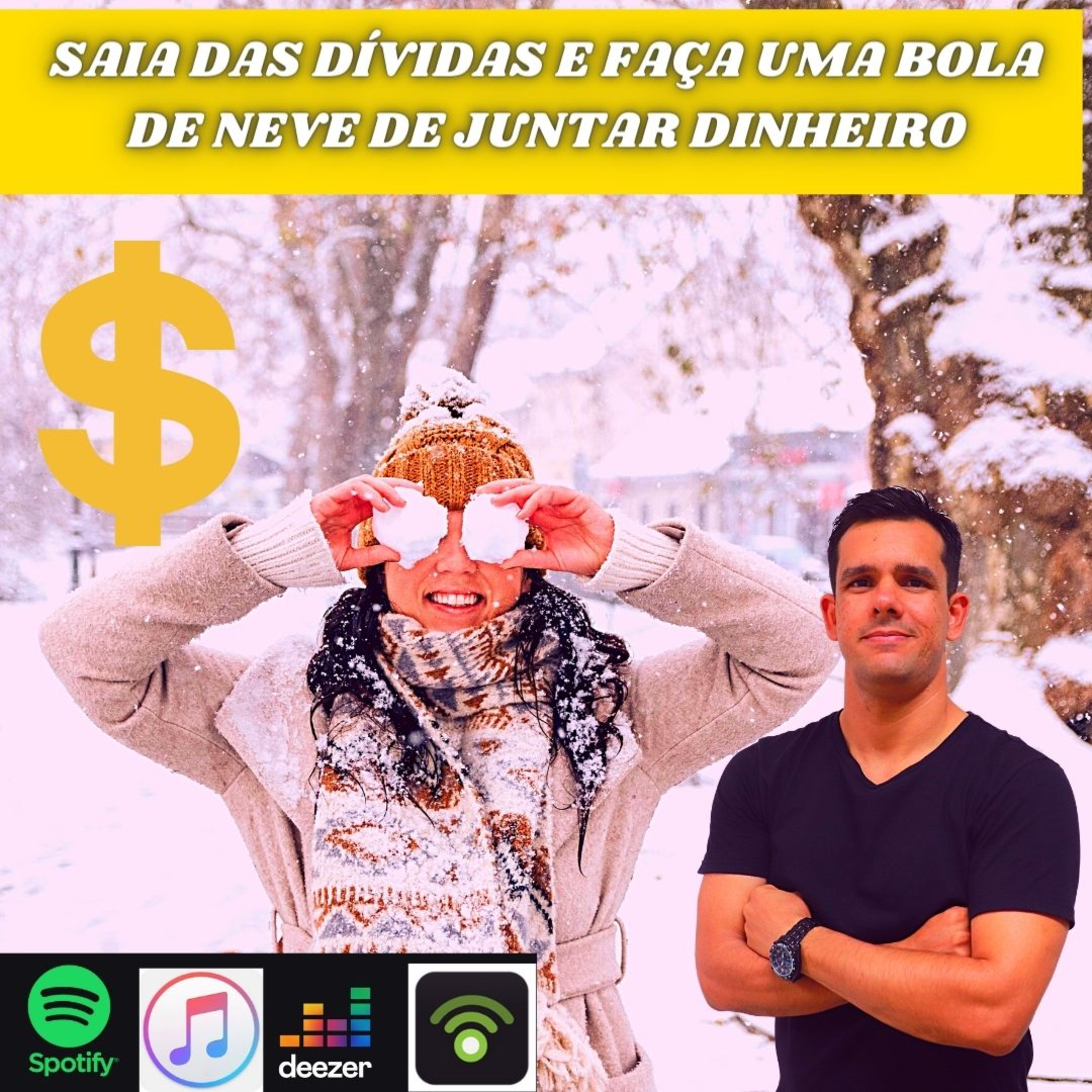 #104 - Como Sair das Dívidas e Fazer uma Bola de Neve de Juntar Dinheiro.