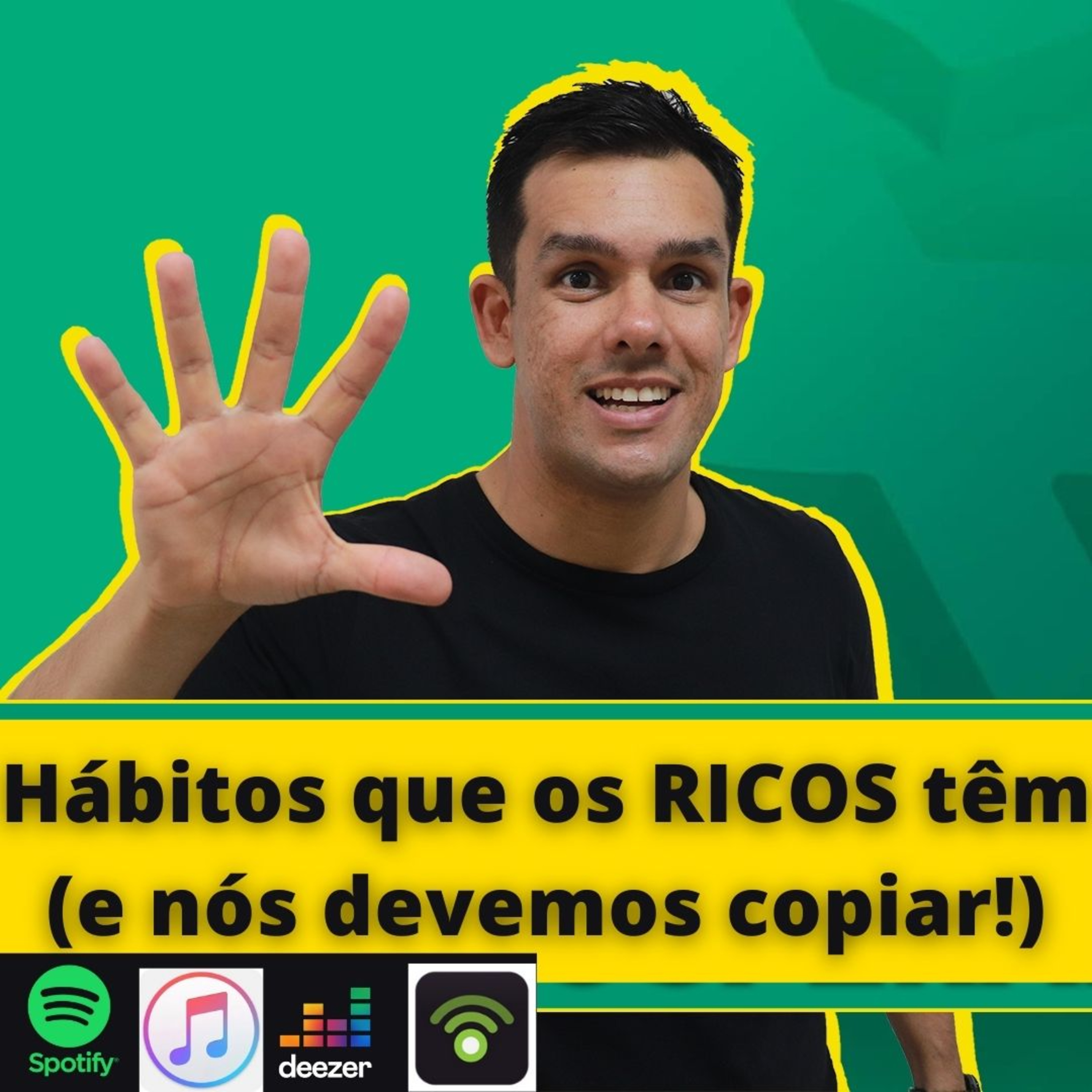 #111- 5 hábitos que os RICOS têm (e que nós devemos copiar!).