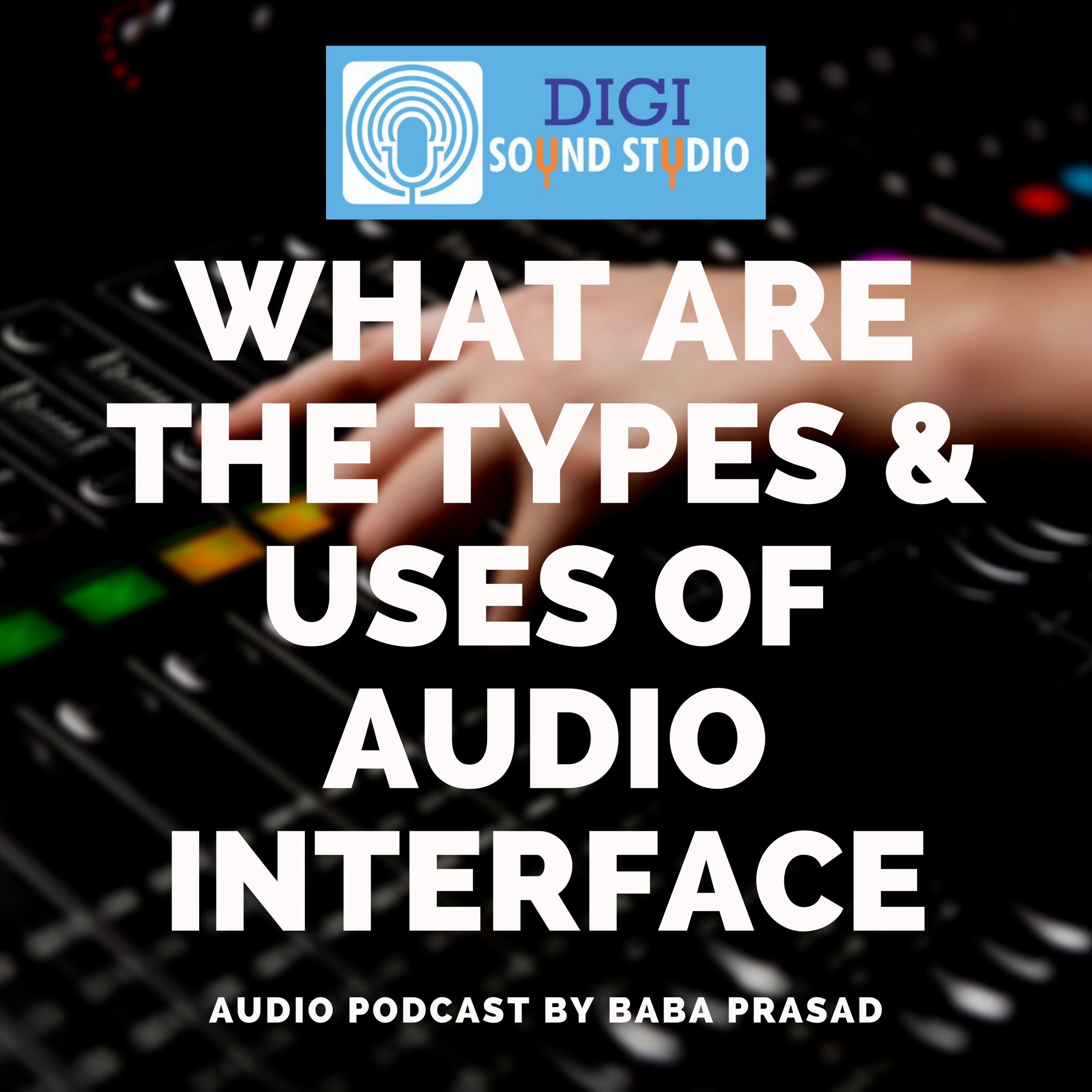 Different types of Audio Interface and their uses episode artwork