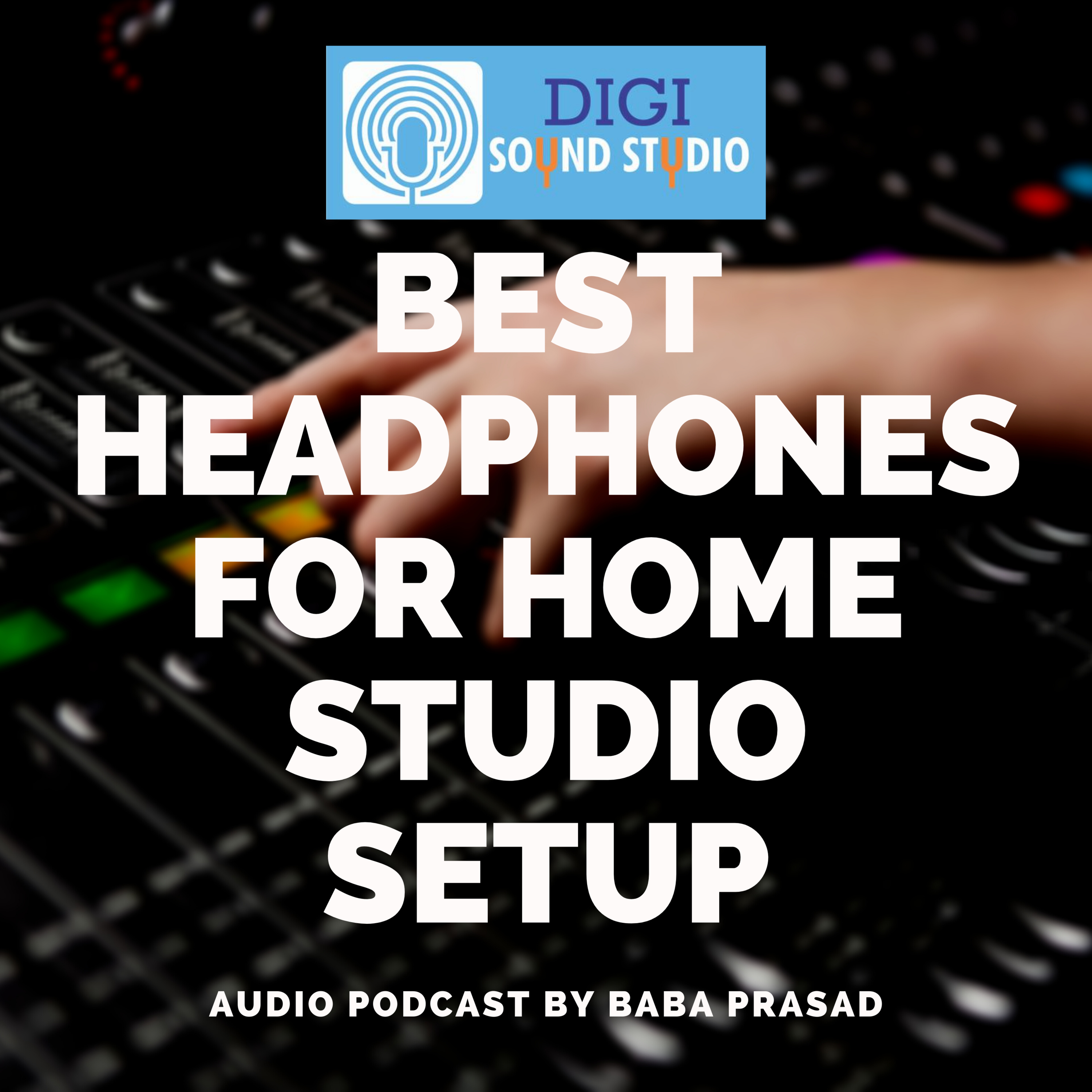 What is the best headphone for a home studio setup?  episode artwork