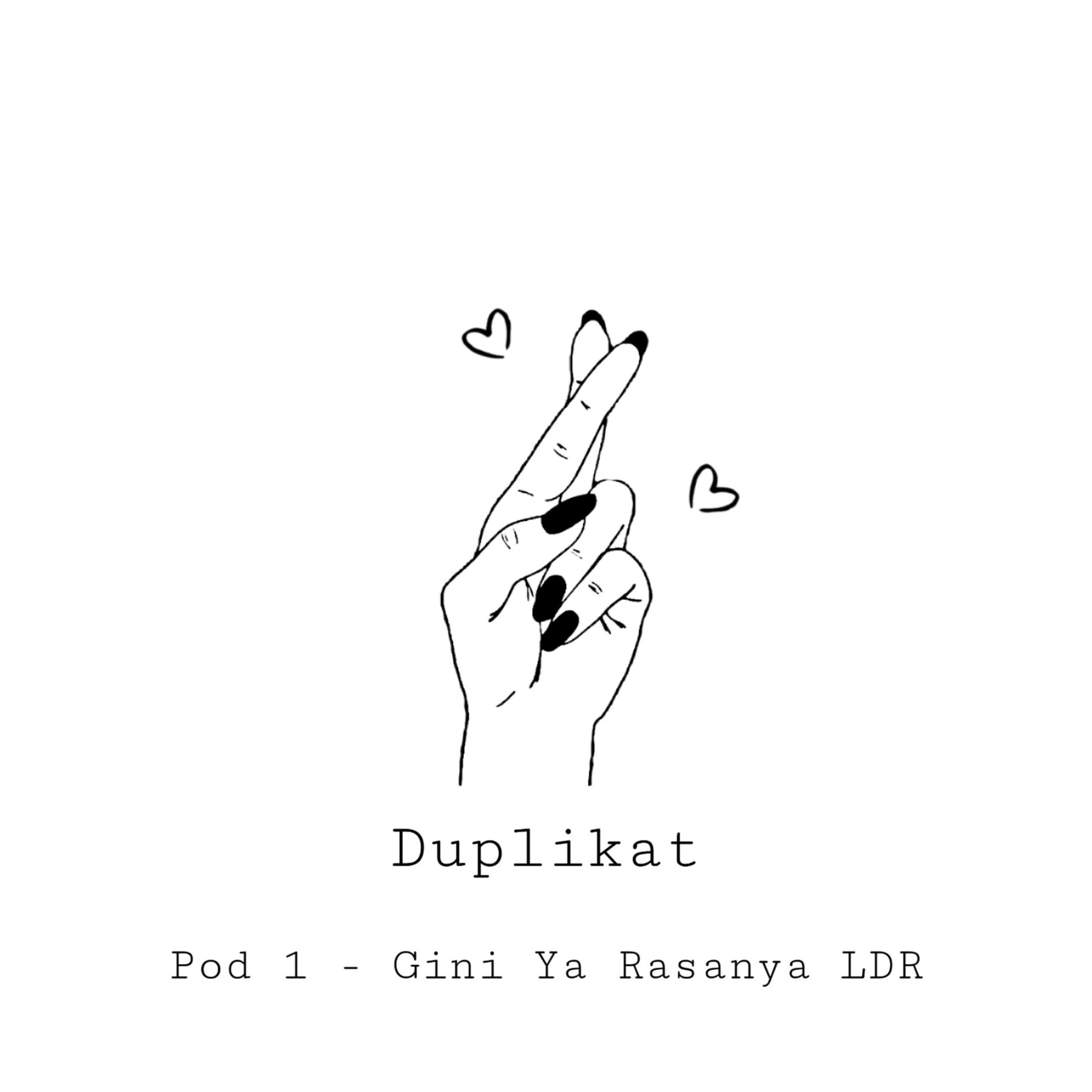 Duplikat | Pod 1 - Gini Ya Rasanya LDR episode artwork