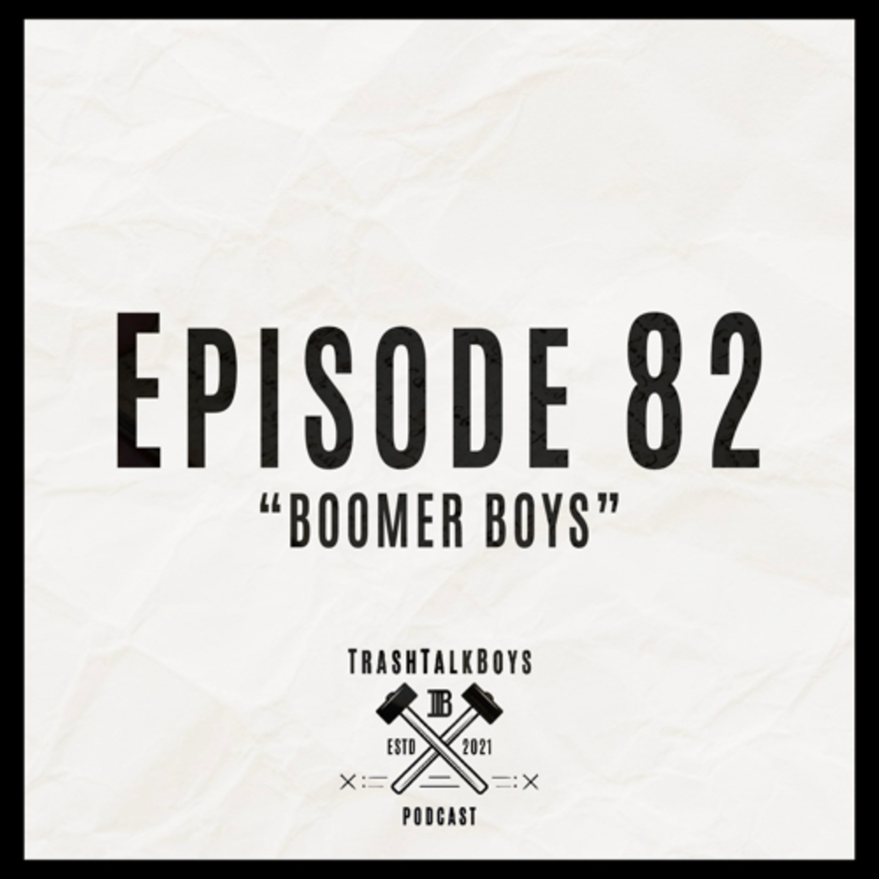 Episode 82 “Boomer Boys” episode artwork