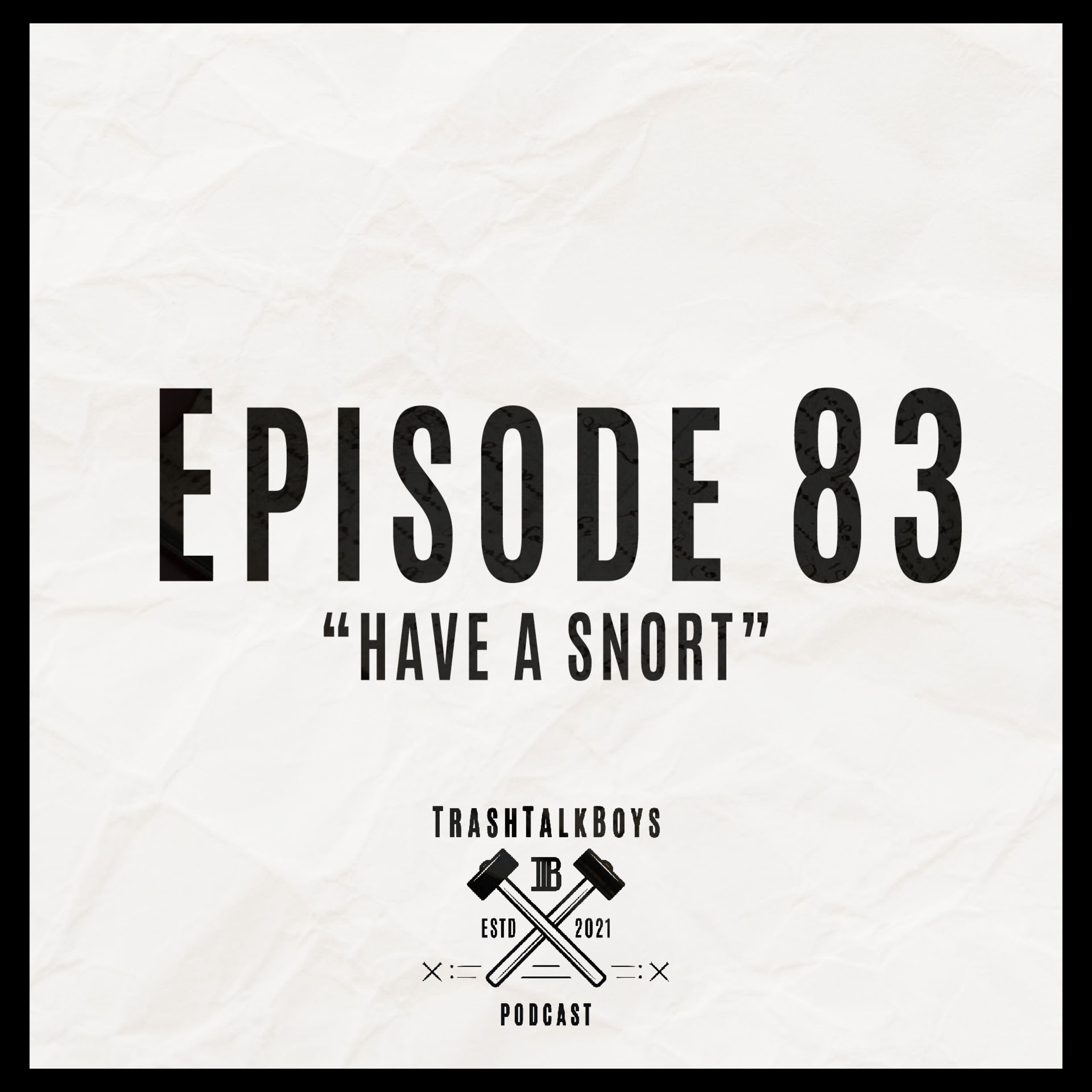 Episode 83 “Have A Snort” episode artwork