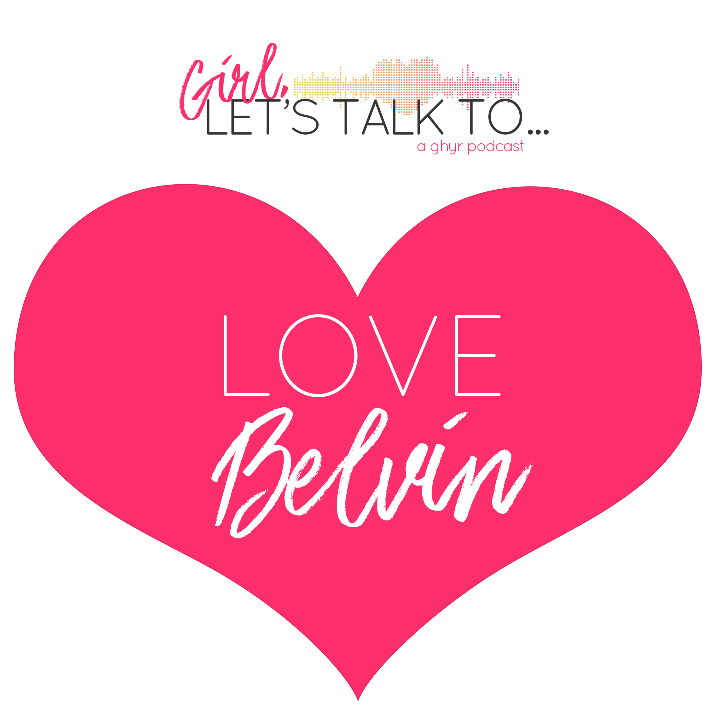 Girl, Let\'s Talk ...