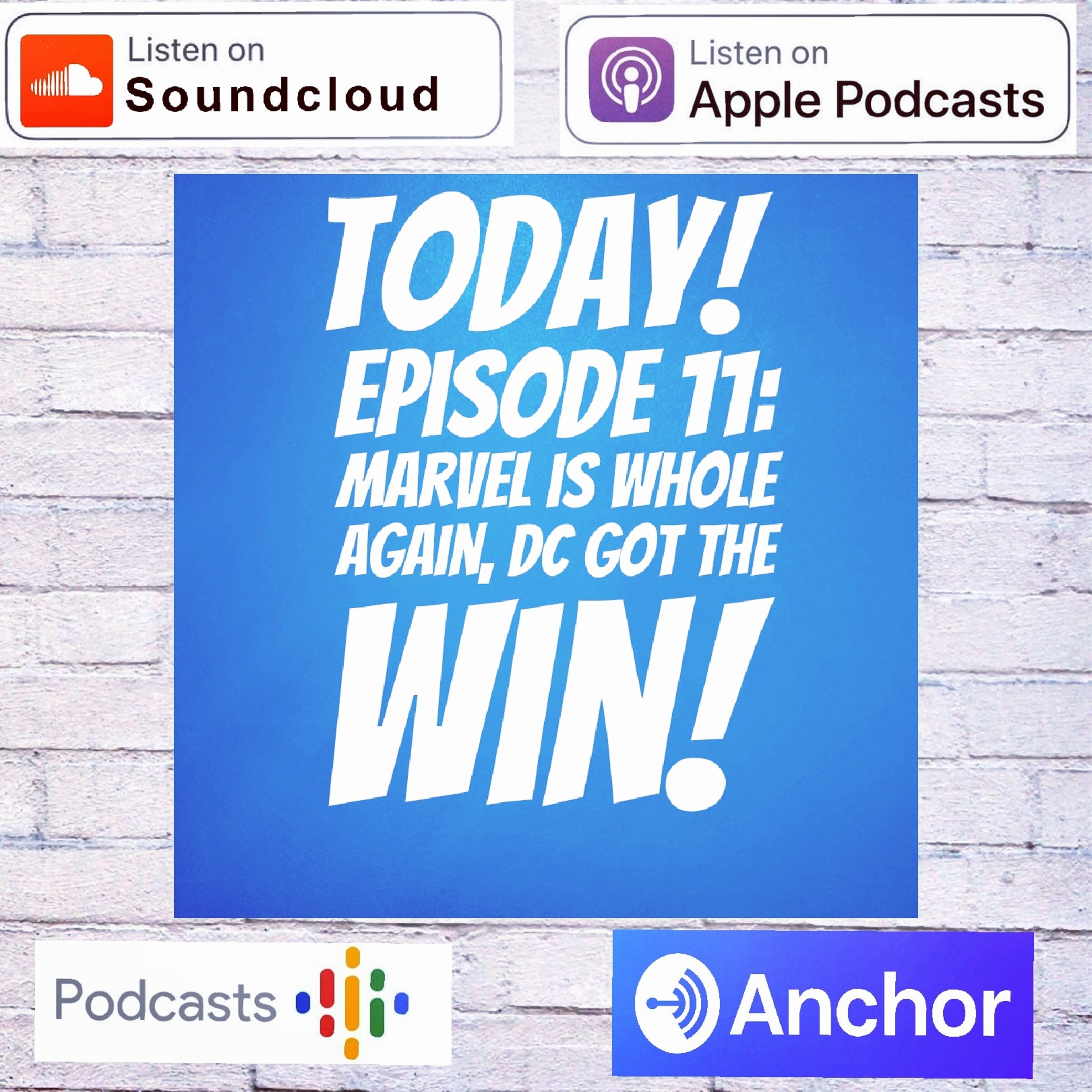 Episode 11: Marvel Is Whole Again, DC Got The Win! episode artwork