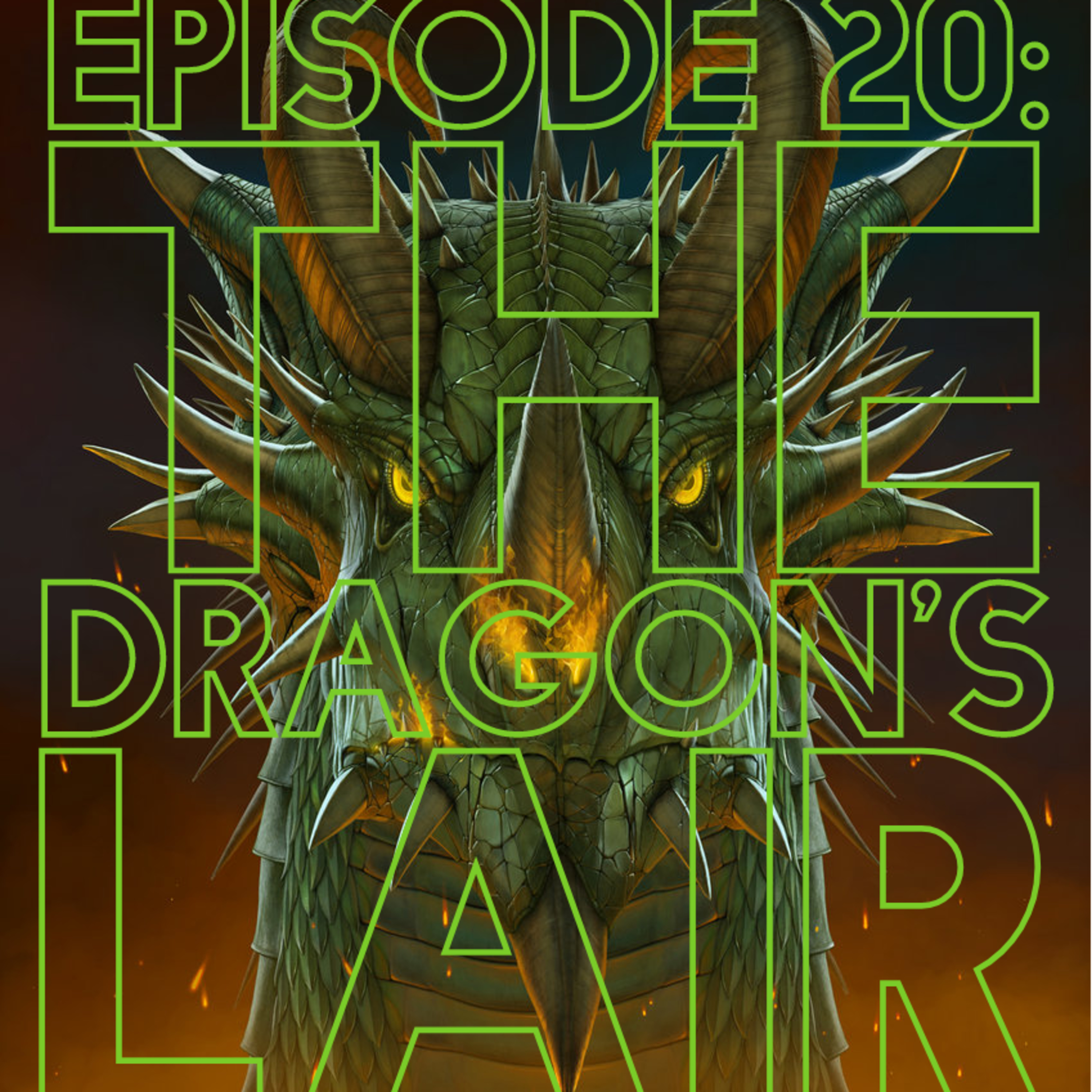 Episode 20: The Dragon's Lair