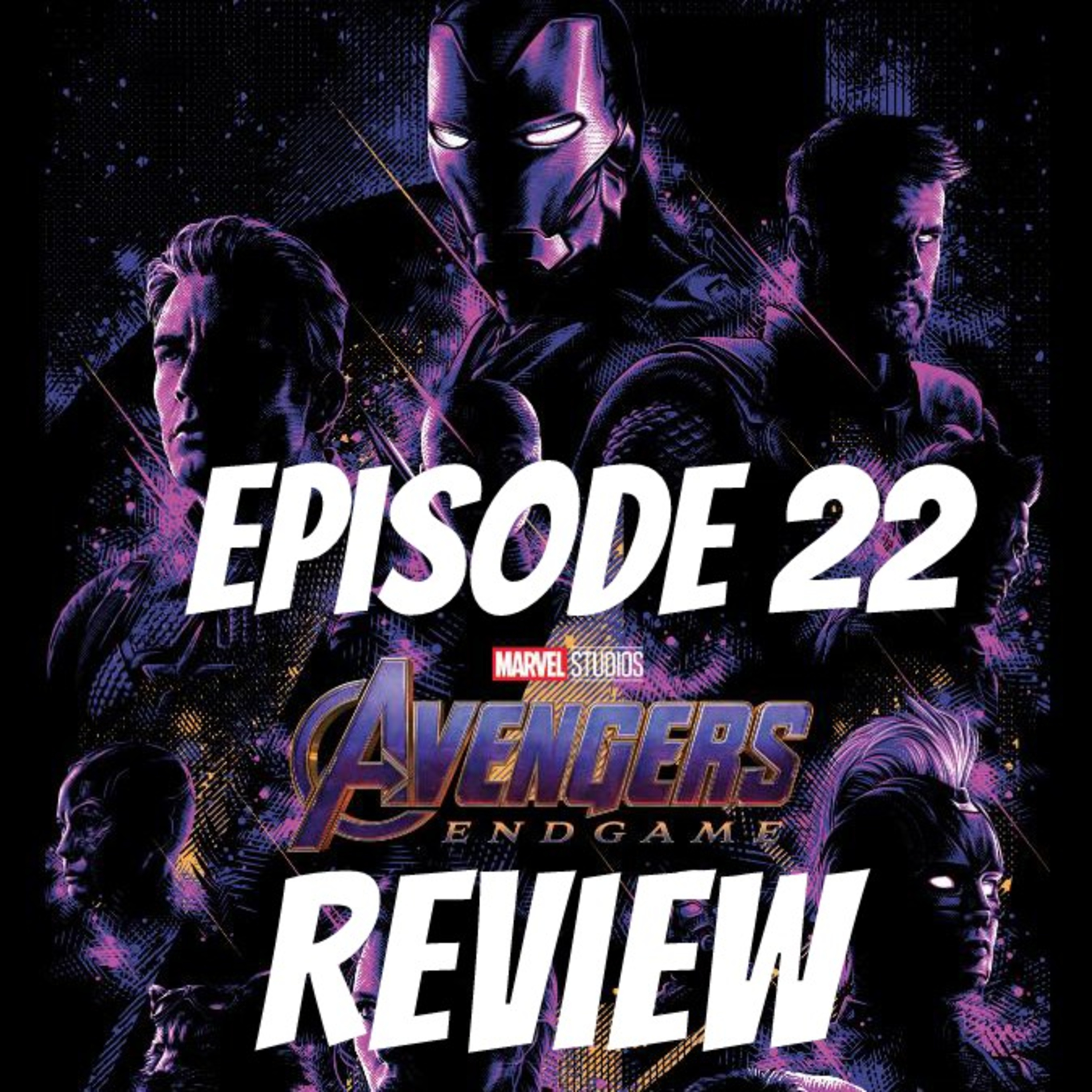 Episode 22: Marvel Studios' Avengers: Endgame