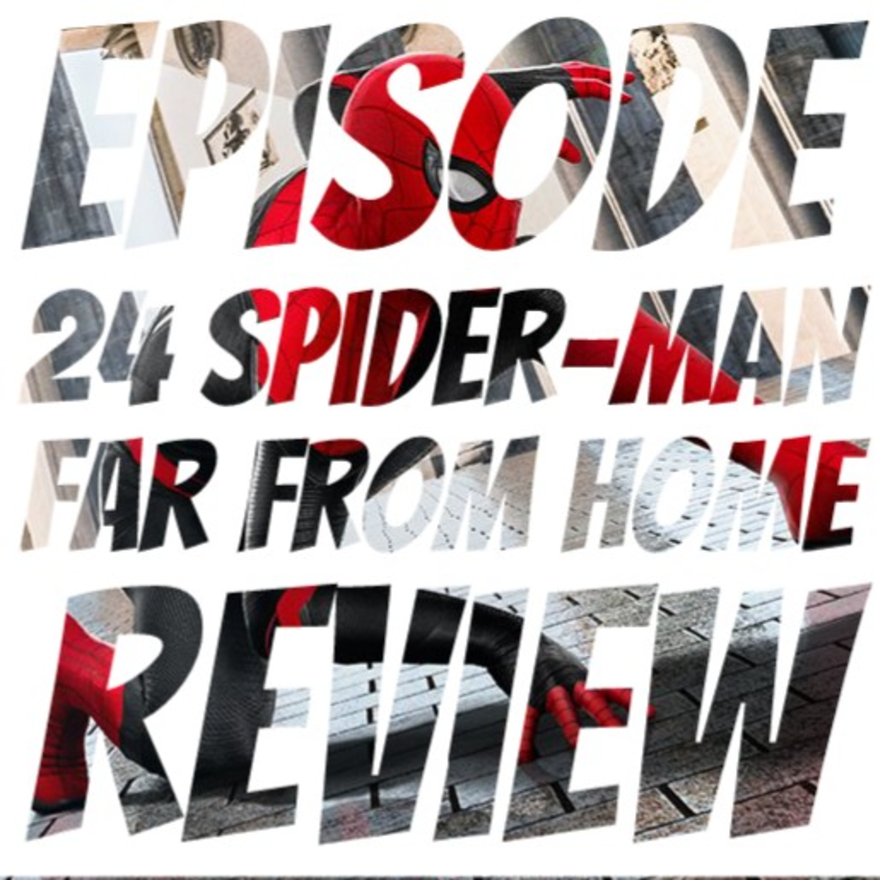 Episode 24: Spider-Man: Far From Home Review episode artwork