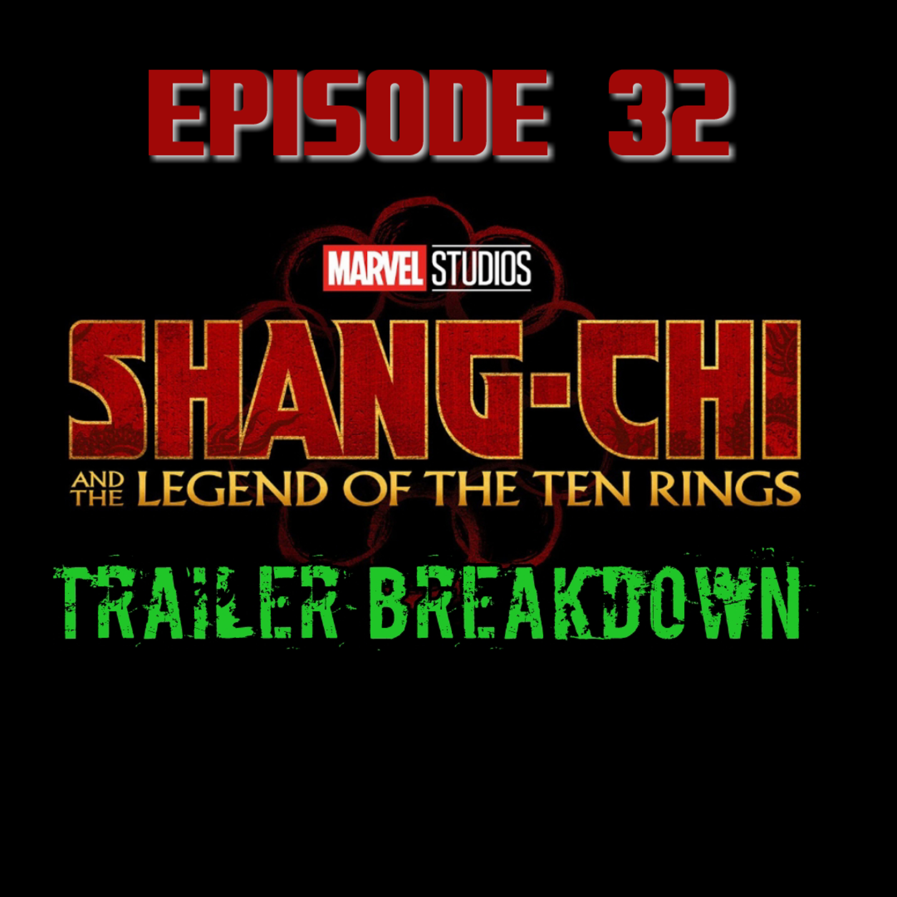 Episode 32: Marvel Studios Shang Chi Trailer Breakdown episode artwork