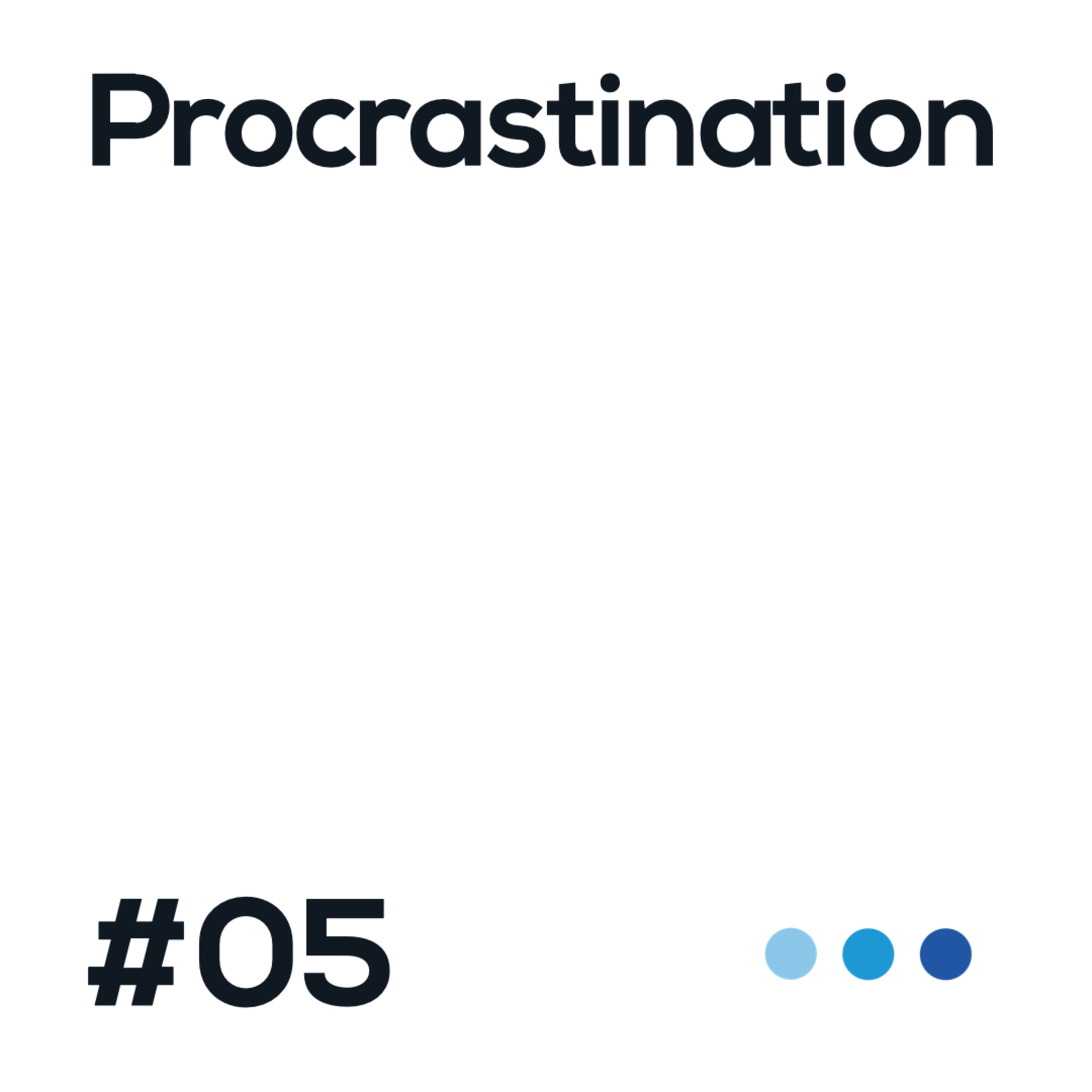 05. Procrastination