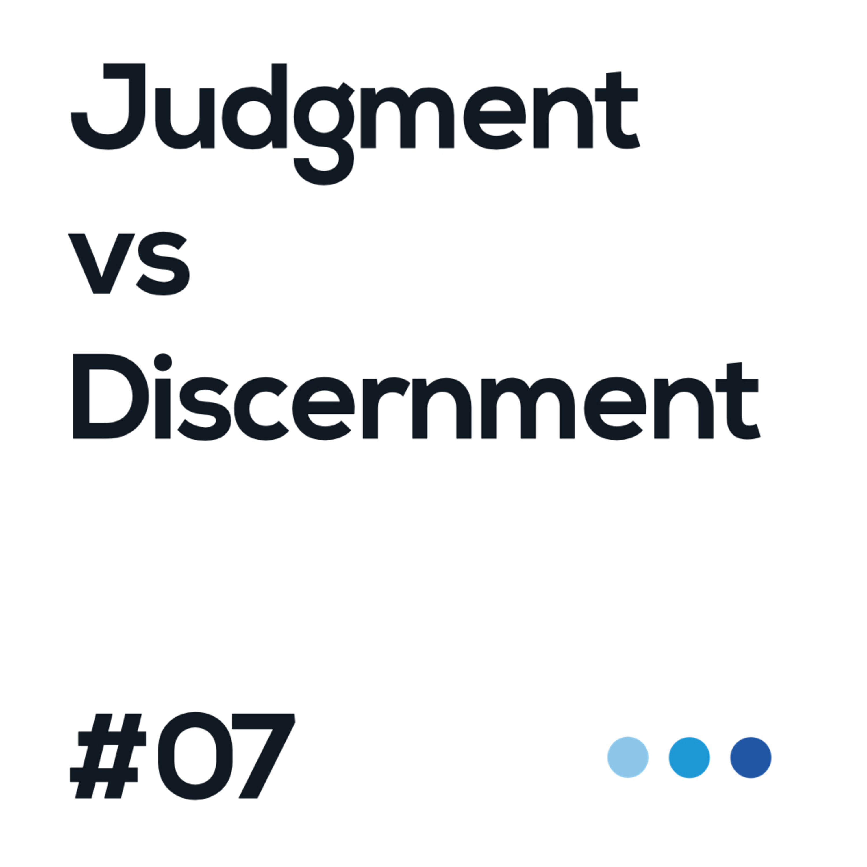 07. Judgment vs Discernment