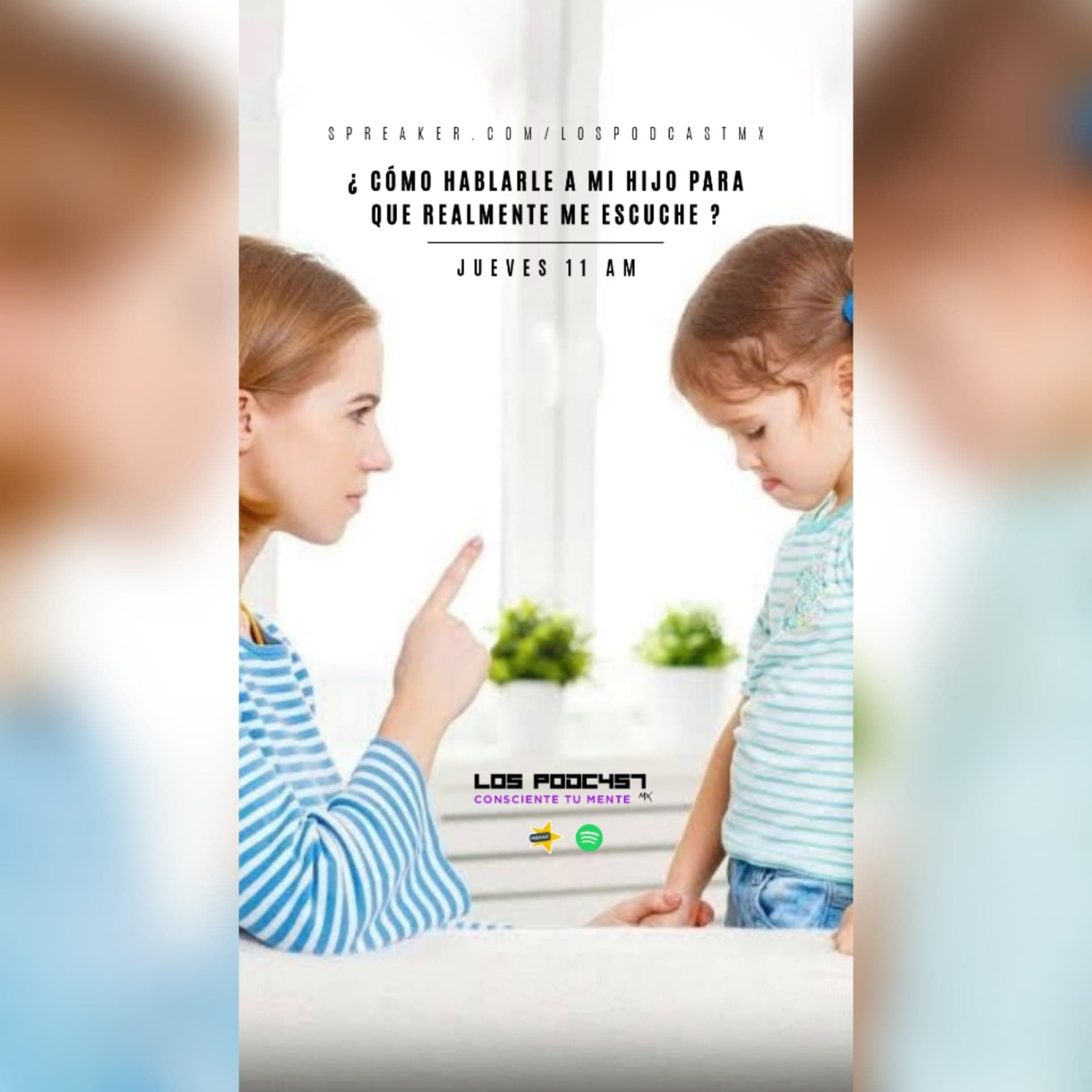  11 Consciente tu mente | ¿Cómo hablarle a mi hijo para que realmente me escuche? episode artwork