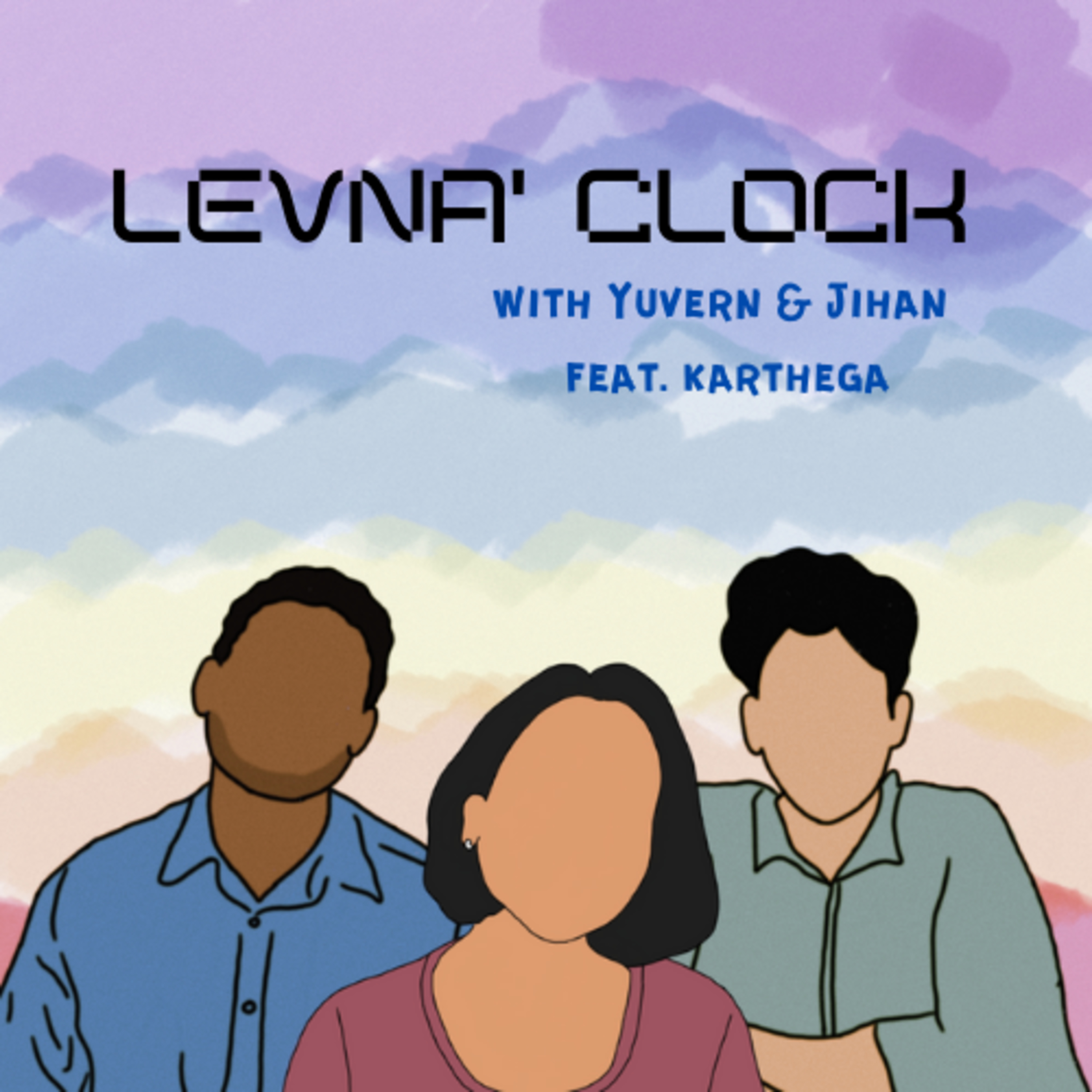 Levna\' Clock with Yuvern & Jihan