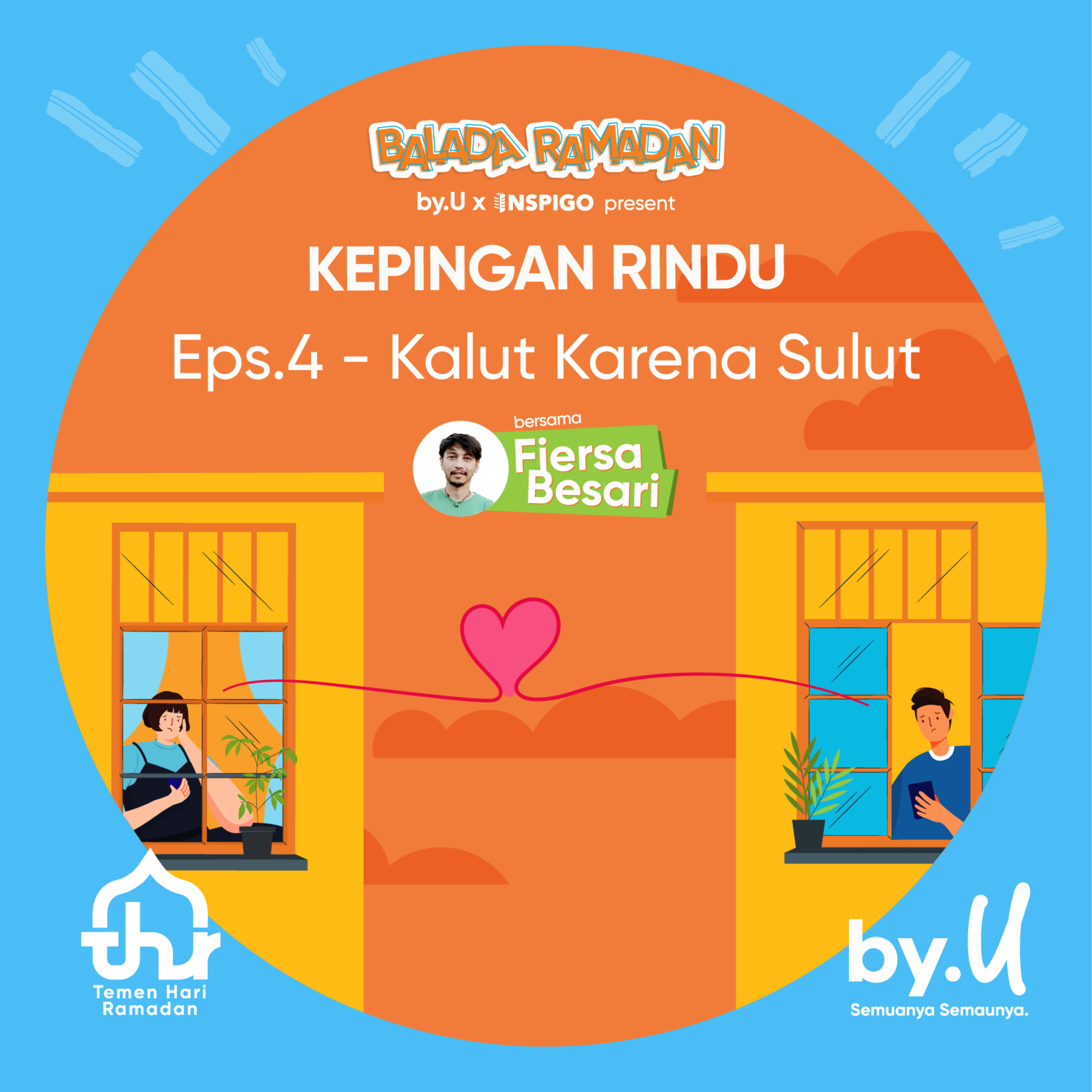KEPINGAN RINDU #4 - Kalut Karena Sulut